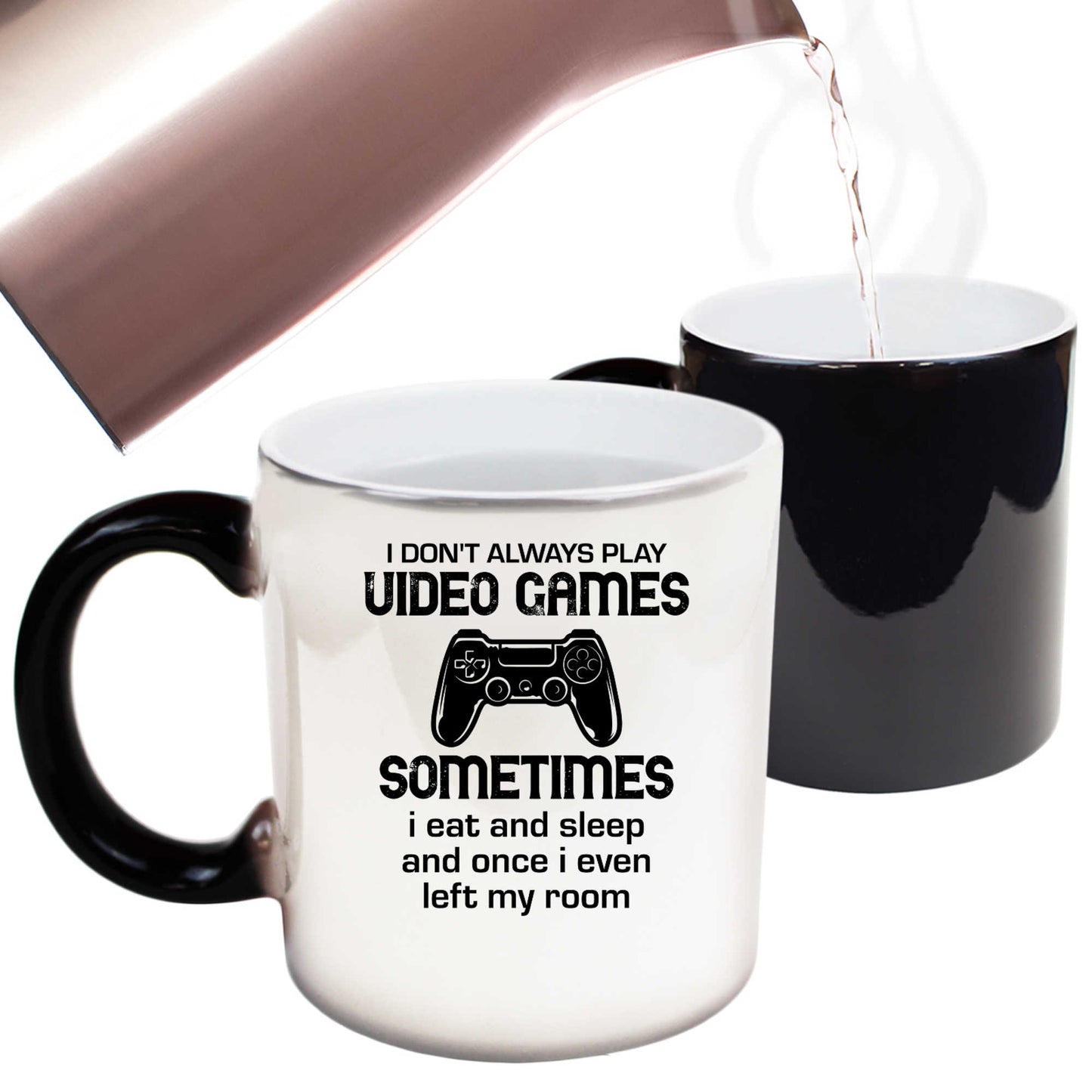 I Dont Always Play Video Games Sometimes Gamer - Funny Colour Changing Mug