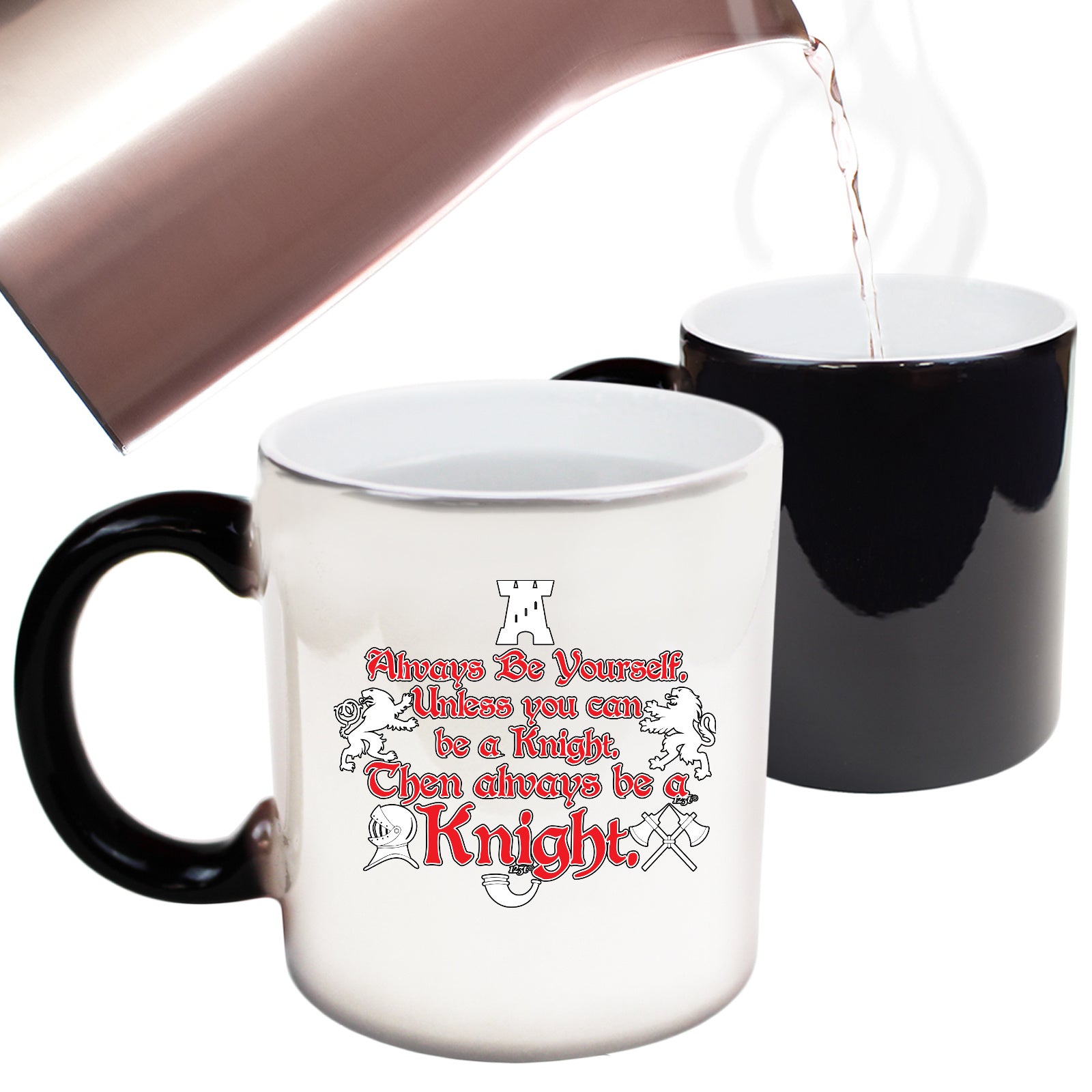 Always Be Yourself Unless Knight - Funny Colour Changing Mug