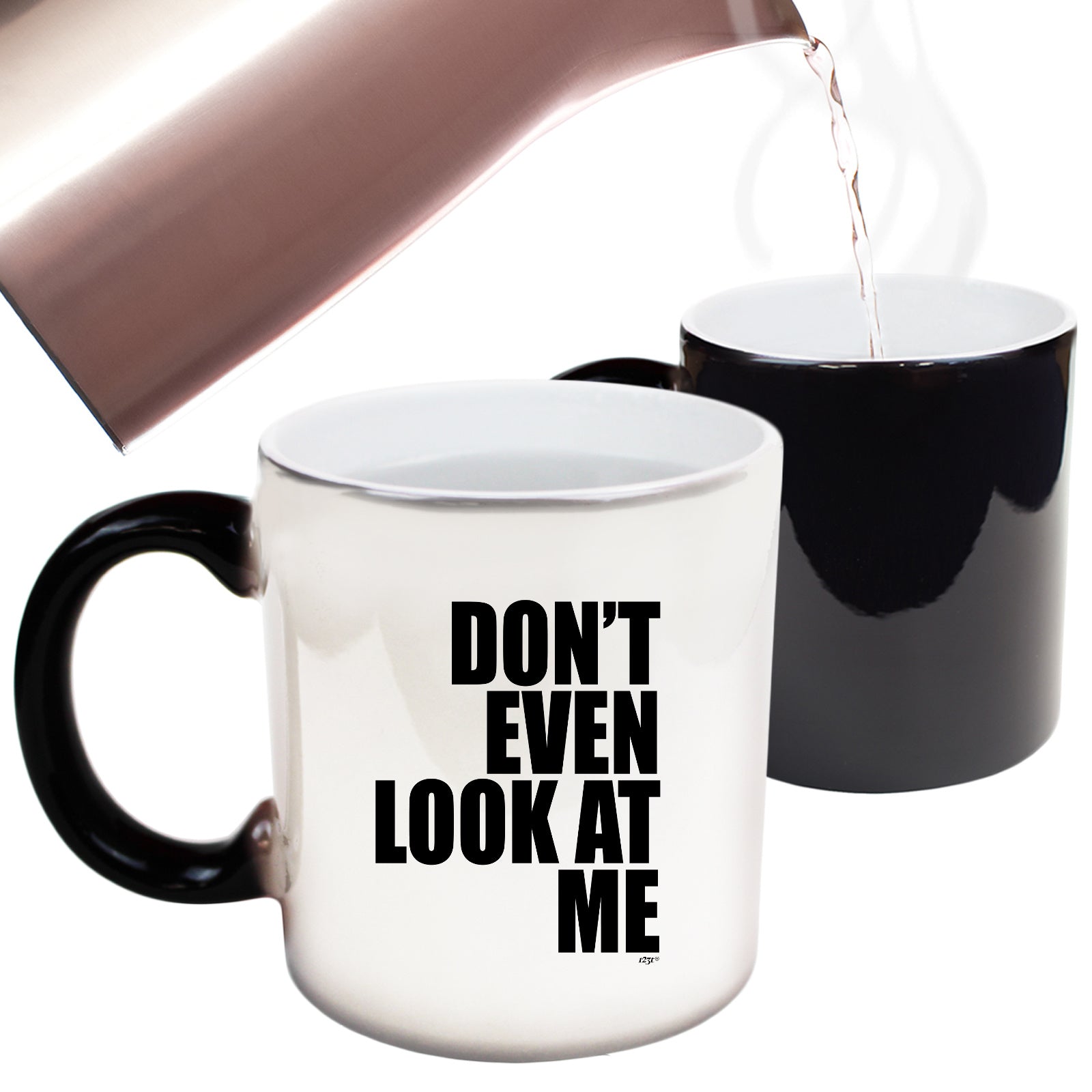 Dont Even Look At Me - Funny Colour Changing Mug