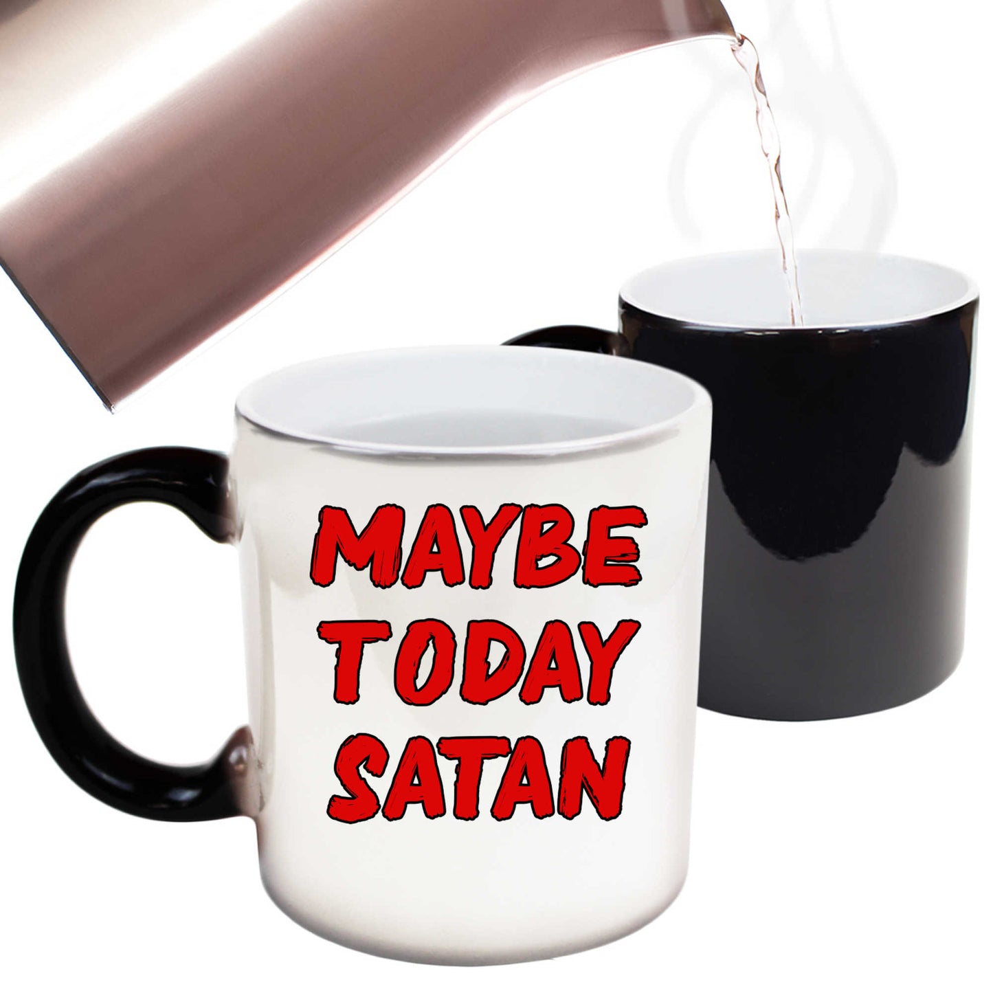 Maybe Today Satan - Funny Colour Changing Mug