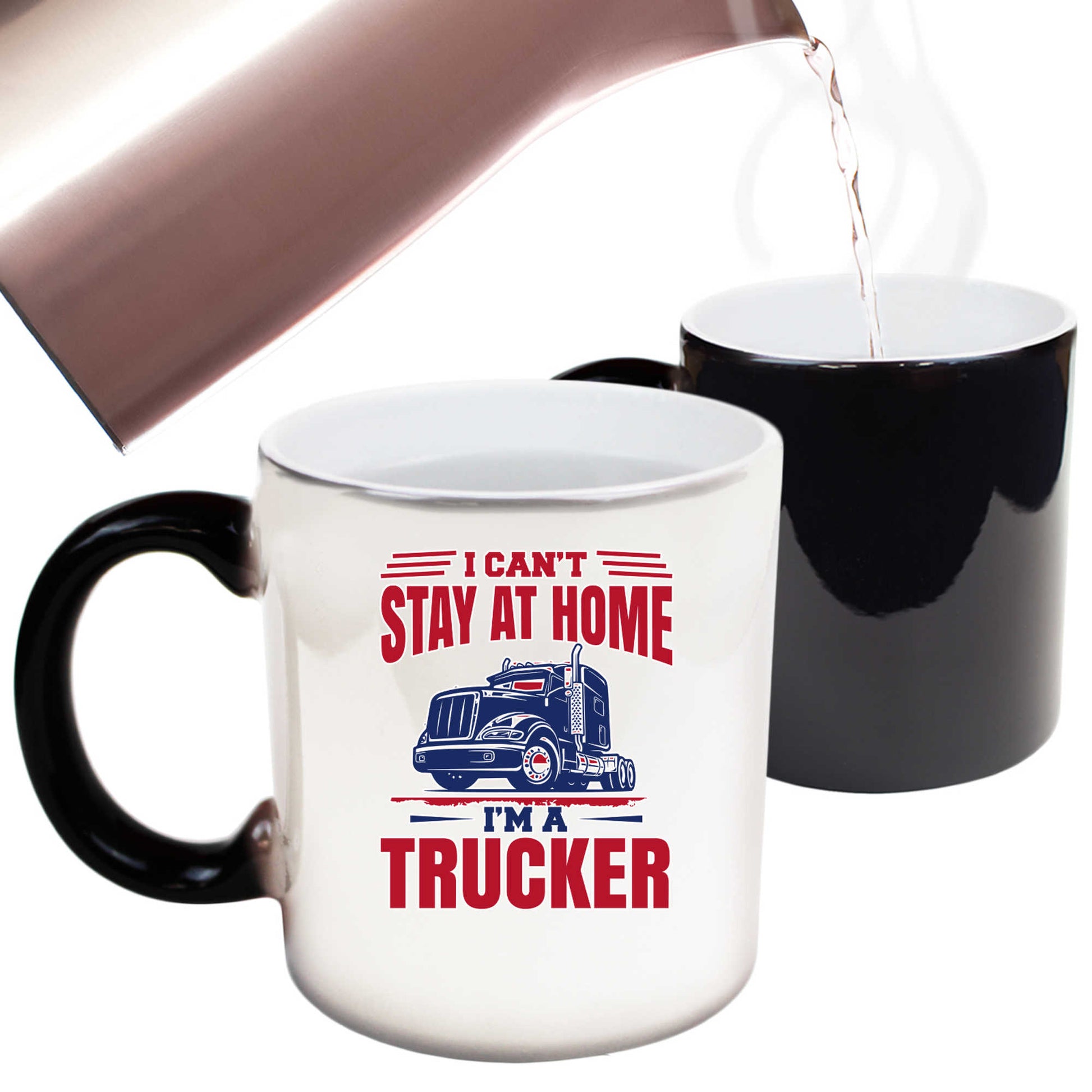 I Cant Stay At Home Im A Trucker Truck - Funny Colour Changing Mug