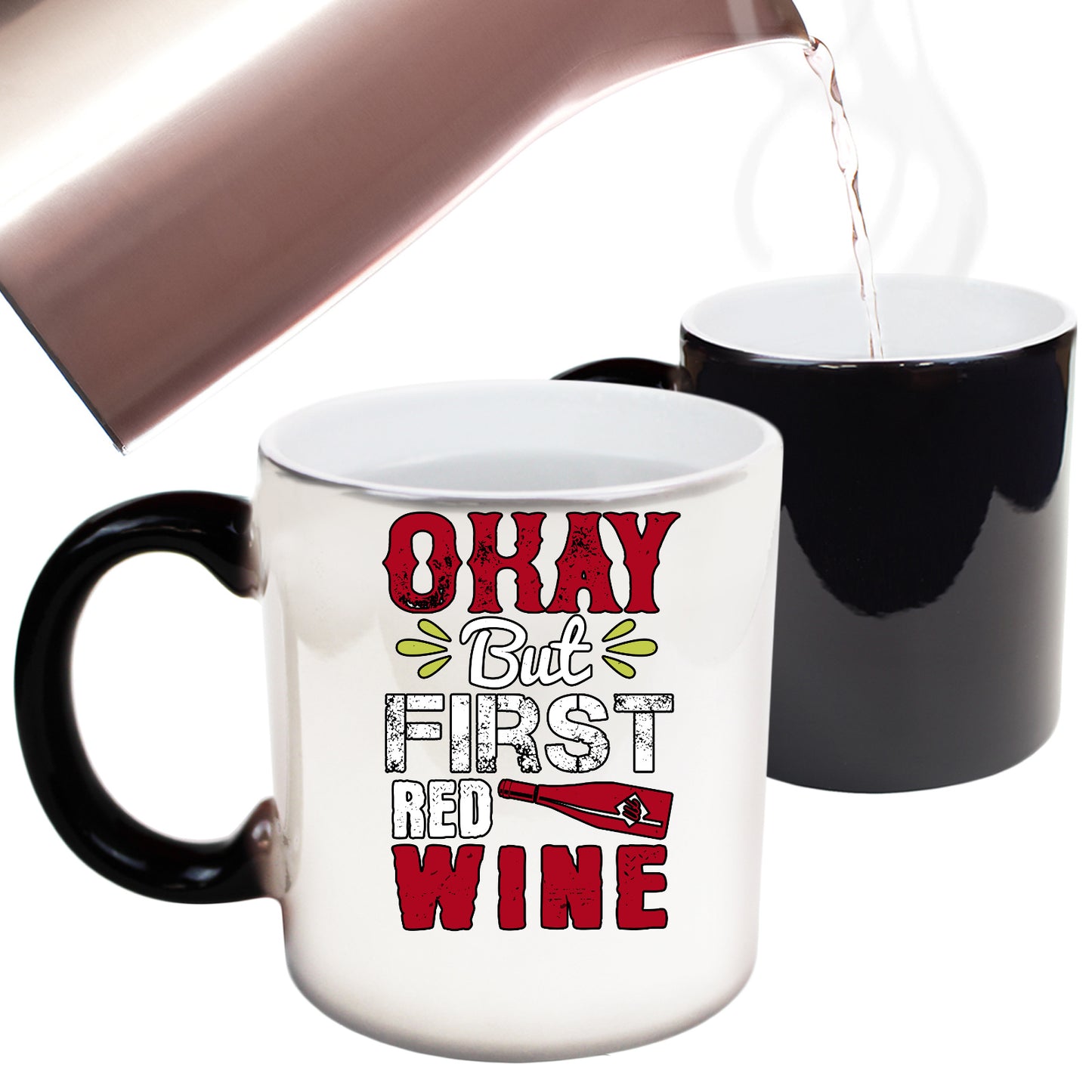 Okay But First Red Wine - Funny Colour Changing Mug