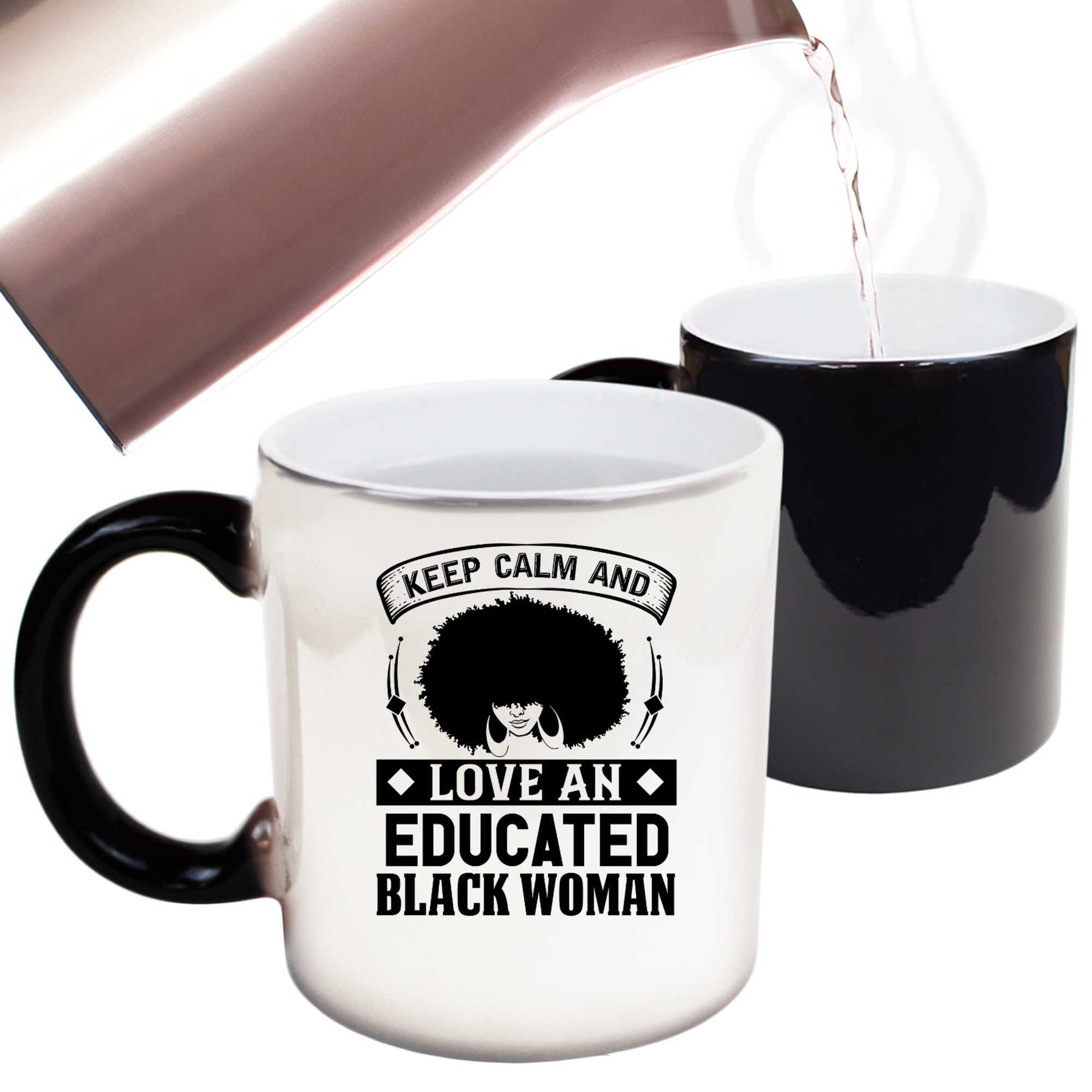 Keep Calm And Love And Educated Black Women Afro - Funny Colour Changing Mug