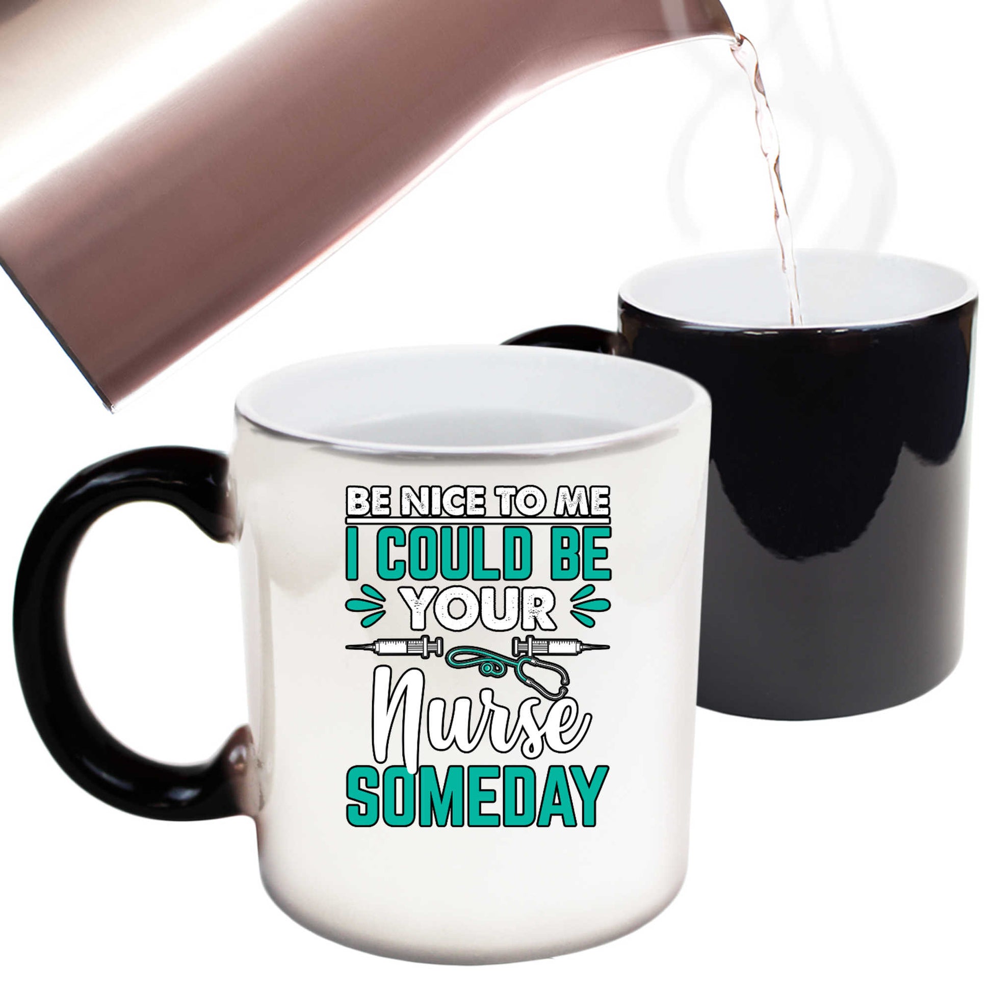 Be Nice To Me I Could Be Your Nurse Someday - Funny Colour Changing Mug