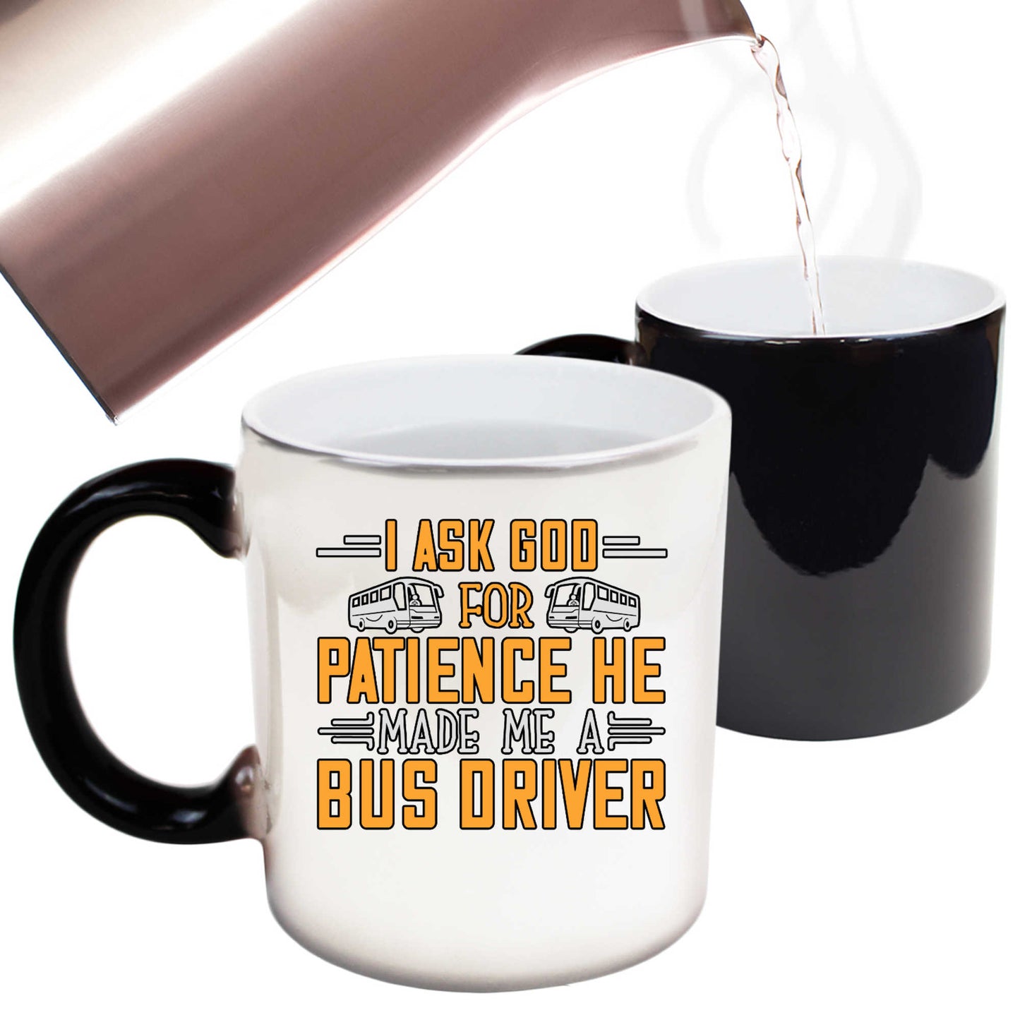 I Ask God For Patience He Made Me A Bus Driver - Funny Colour Changing Mug