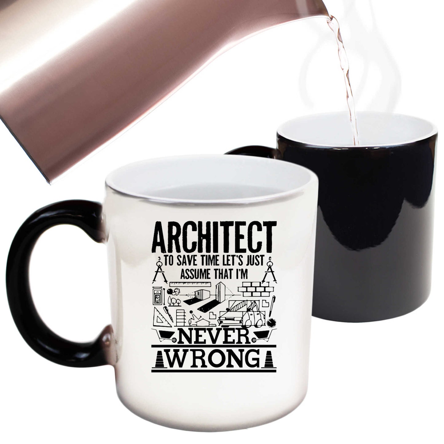 Architect To Save Time Lets Just Assume That Im - Funny Colour Changing Mug