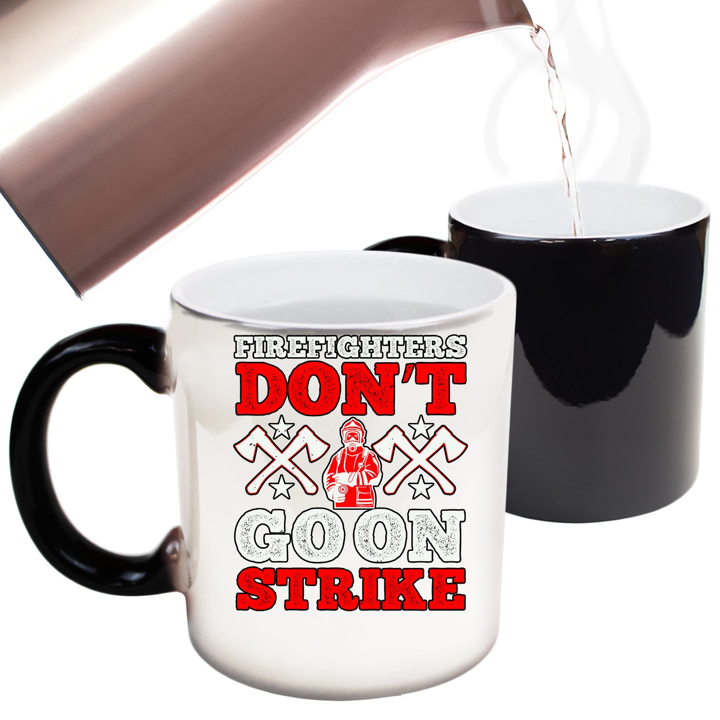 Firefighters Dont Go On Strike 1 - Funny Colour Changing Mug