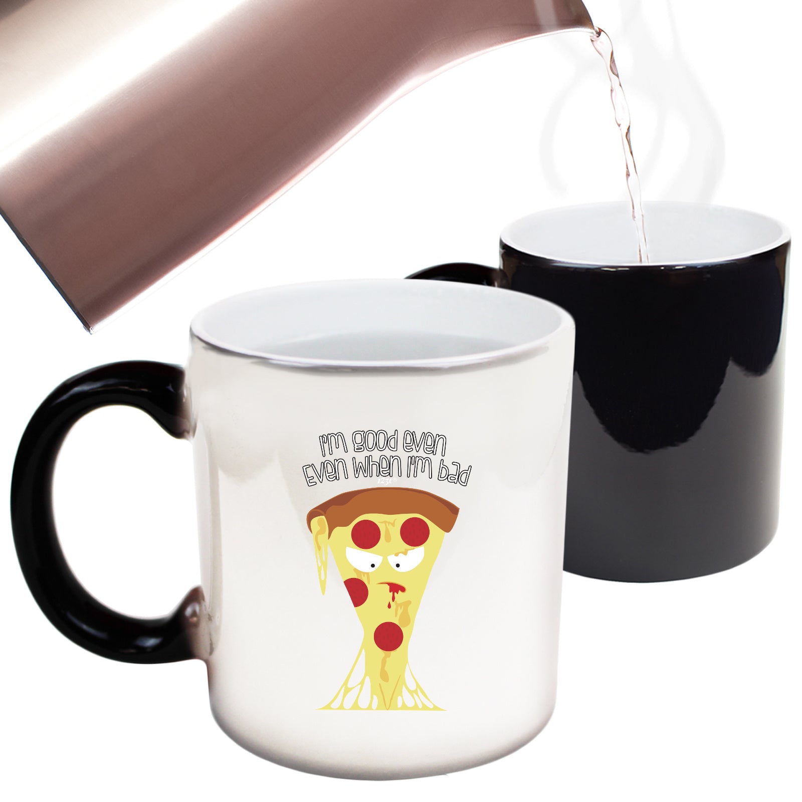 Bad Pizza Im Good Even When - Funny Colour Changing Mug