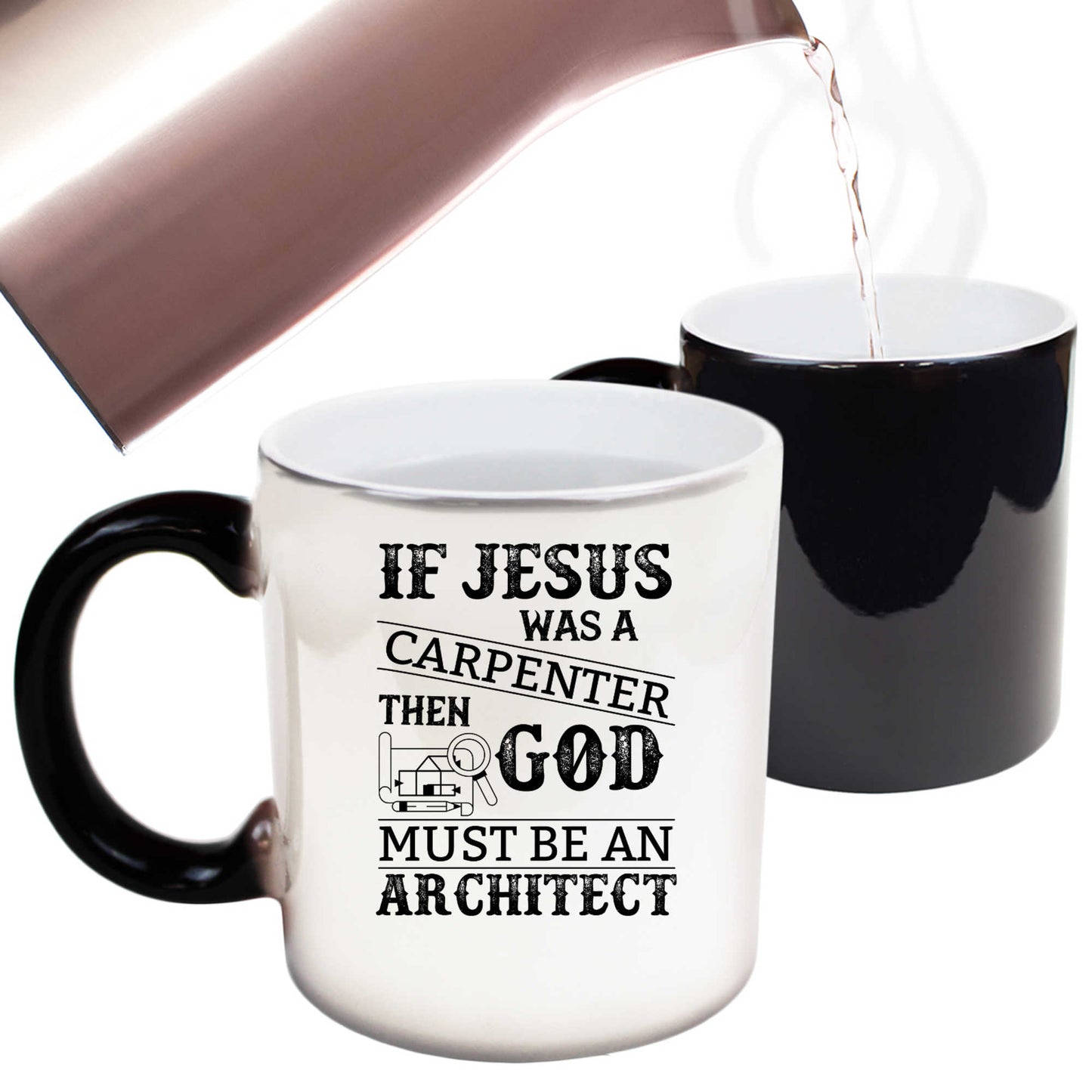 If Jesus Was A Carpenter Then God Architect - Funny Colour Changing Mug