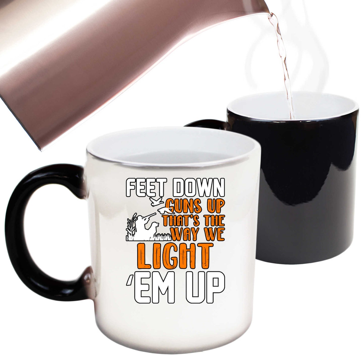 Hunting Feet Down Guns Up Thats The Way We Light Em Up - Funny Colour Changing Mug