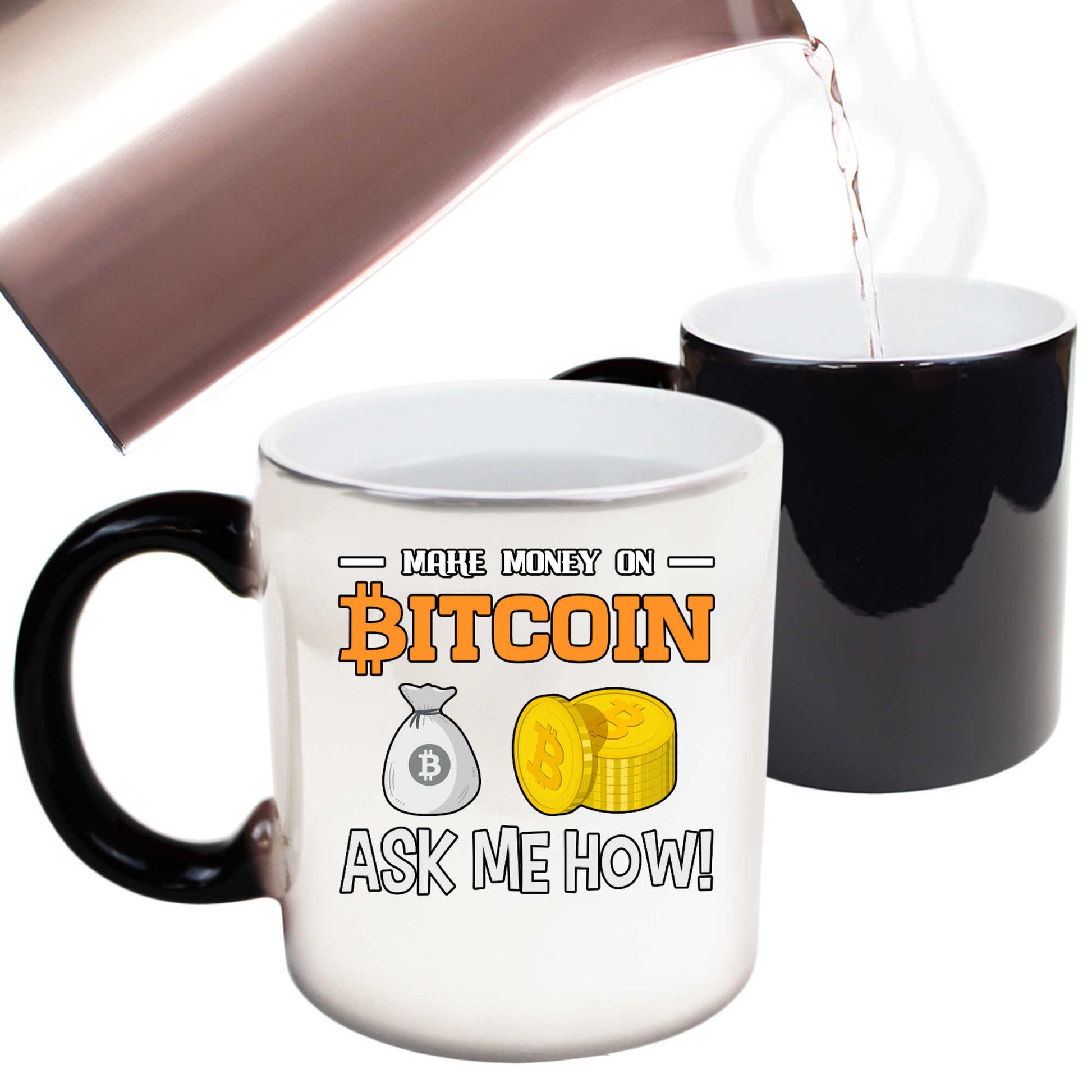 Make Money On Bitcoin Ask Me How - Funny Colour Changing Mug