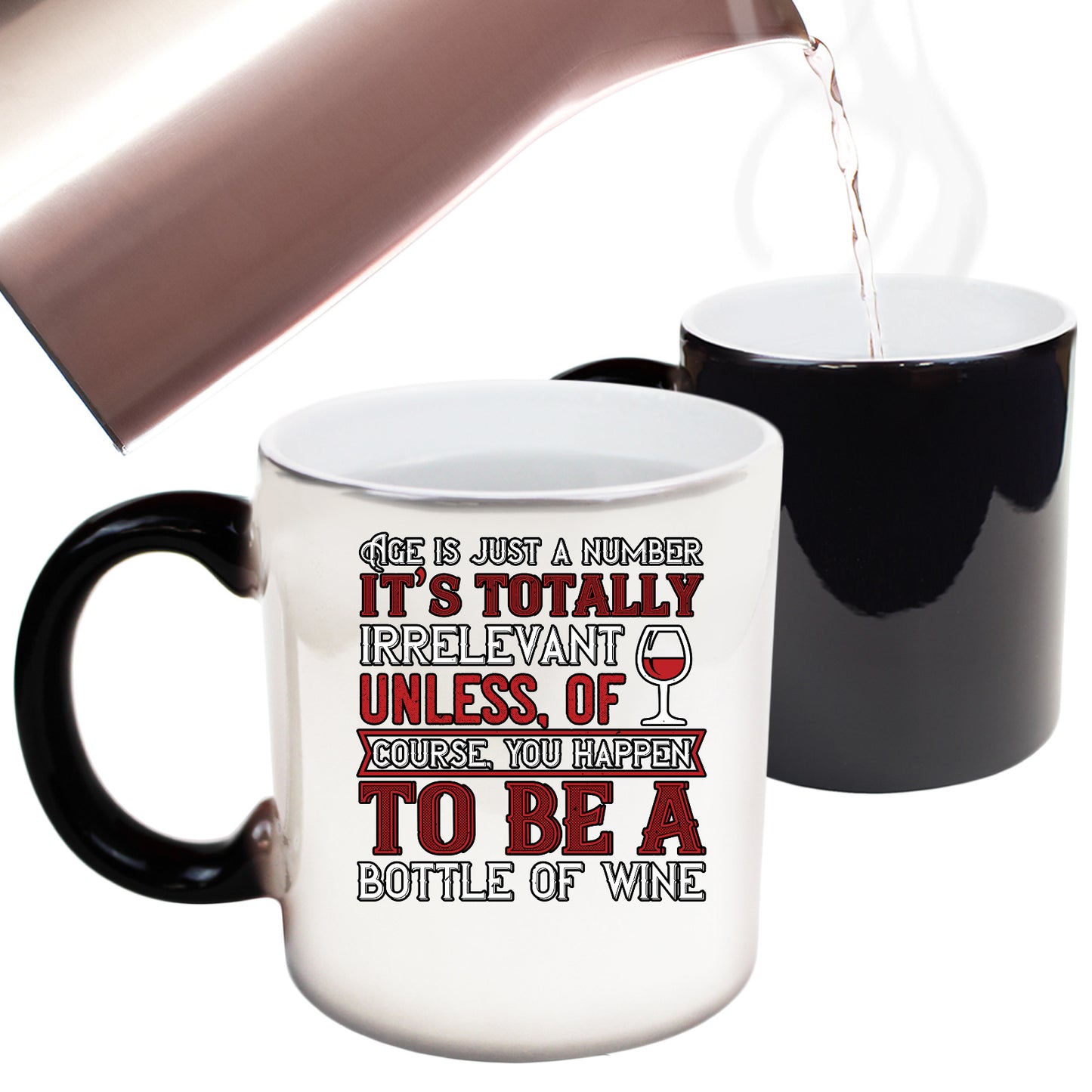 Age Is Just A Number Its Totaly Irrelevant Unless You Are Wine - Funny Colour Changing Mug