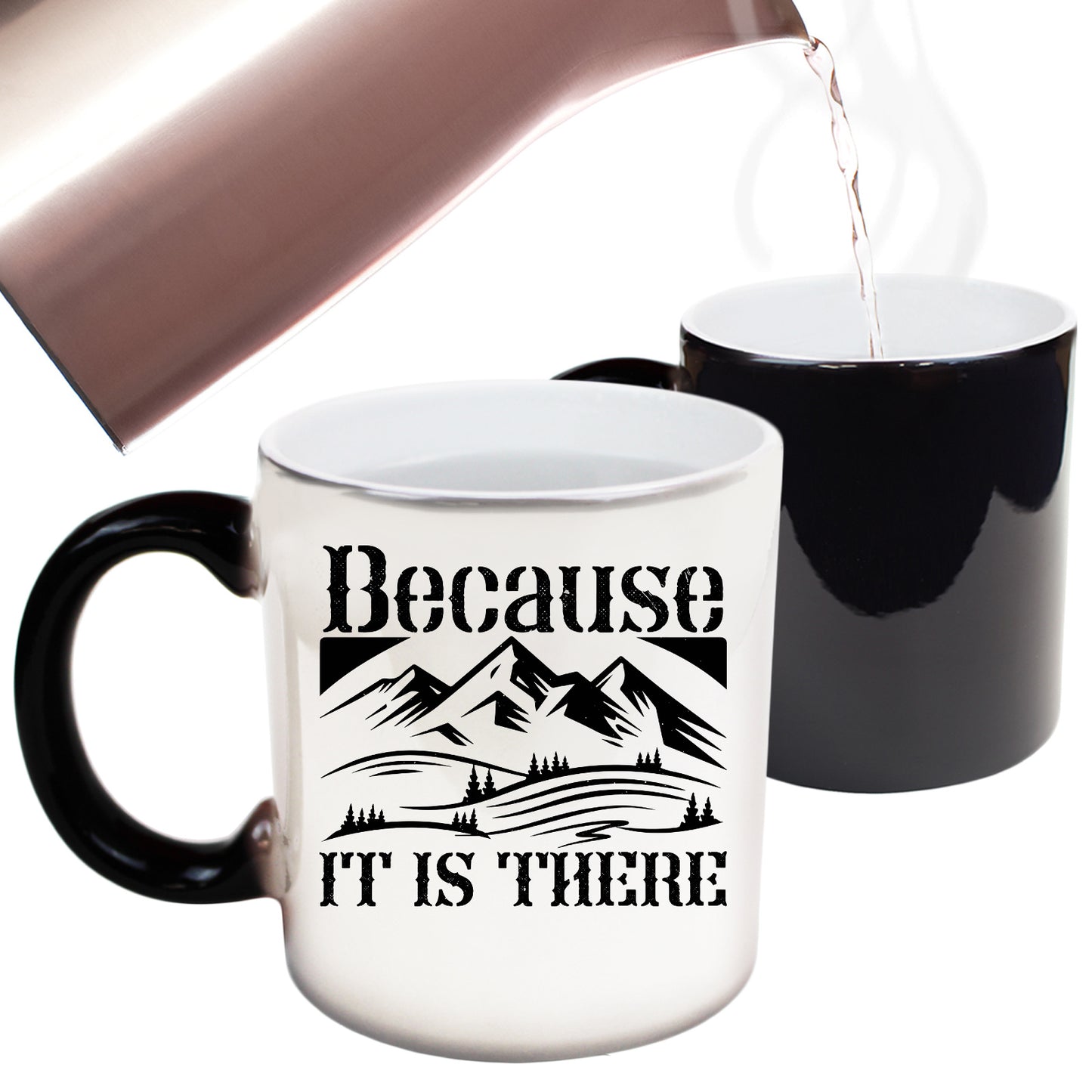 Because It Is There Mountains Climbing - Funny Colour Changing Mug