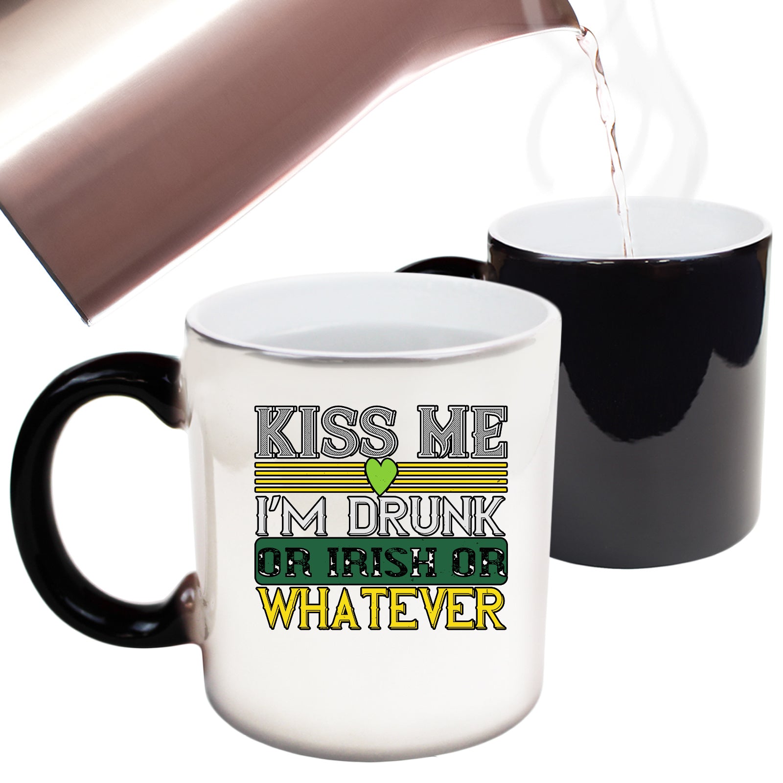 Kiss Me Im Drunk Or Irish Or Whatever - Funny Colour Changing Mug