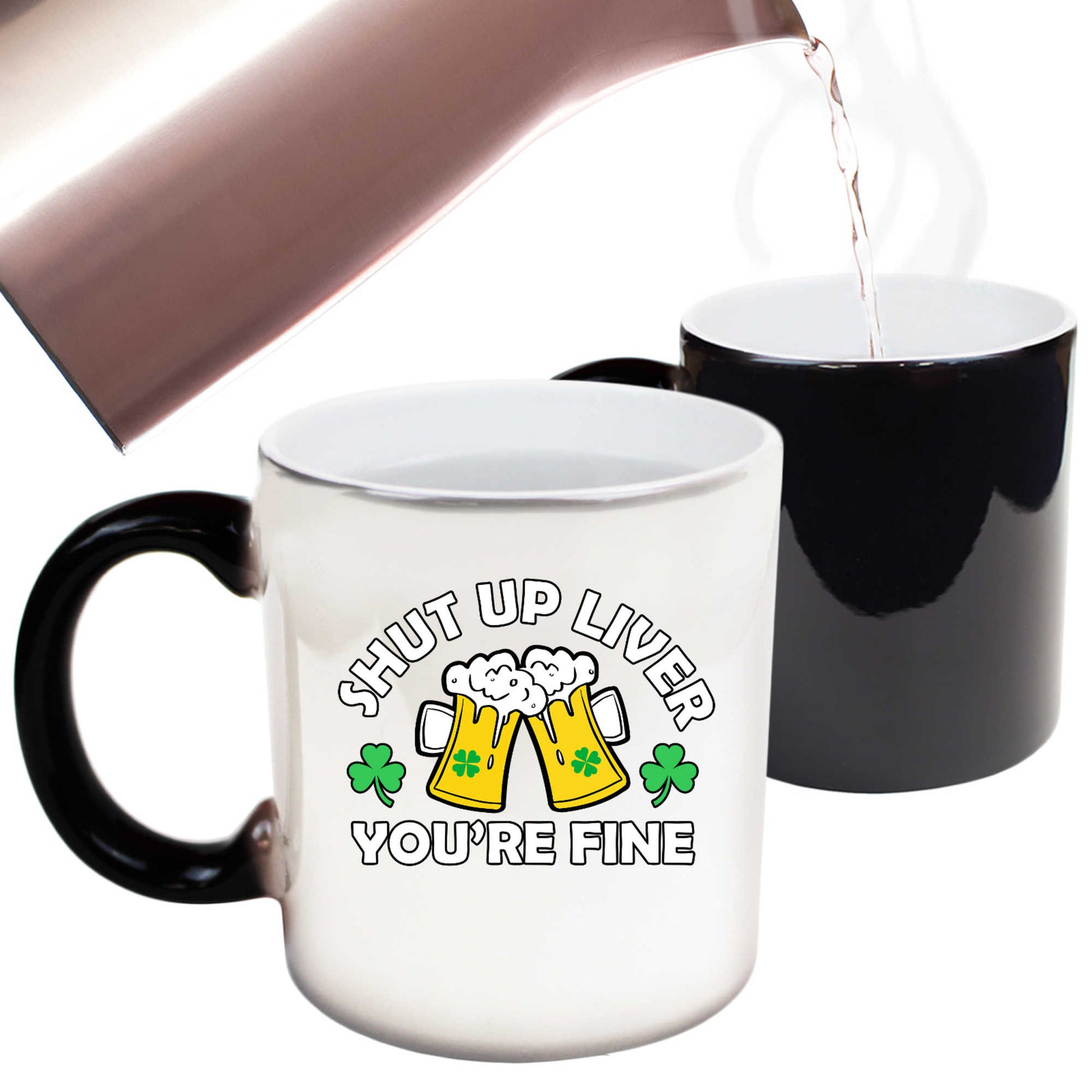 Irish Shut Up Liver Your Fine V2 St Patricks Day - Funny Colour Changing Mug