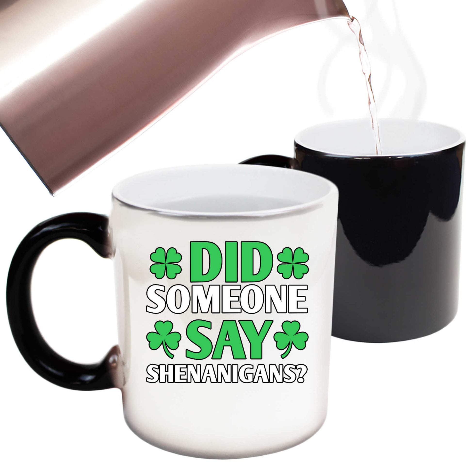 Did Someone Say Shenanigans Irish St Patricks Day Ireland - Funny Colour Changing Mug