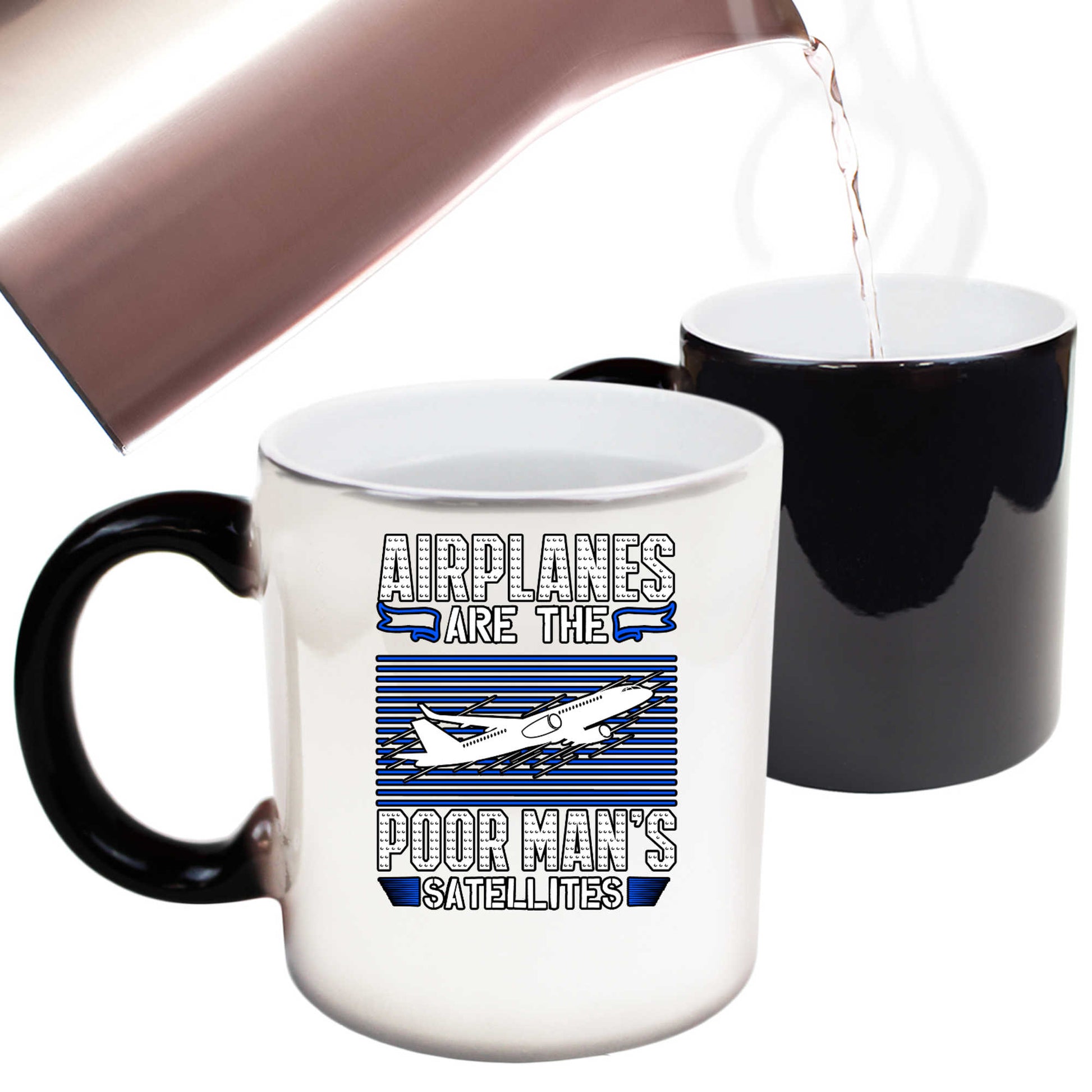 Airplanes Are The Poor Mans Satellites Aviation - Funny Colour Changing Mug