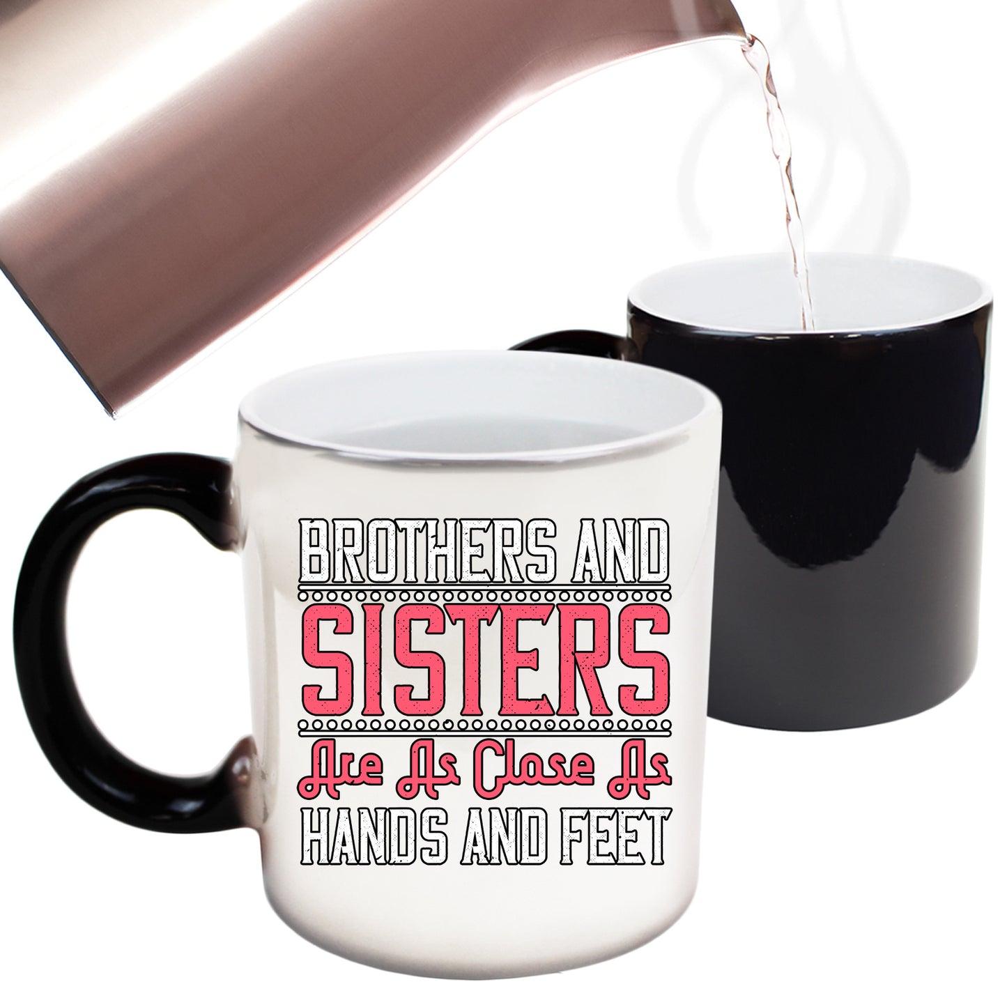 Brothers And Sisters Are As Close As Hands And Feet - Funny Colour Changing Mug