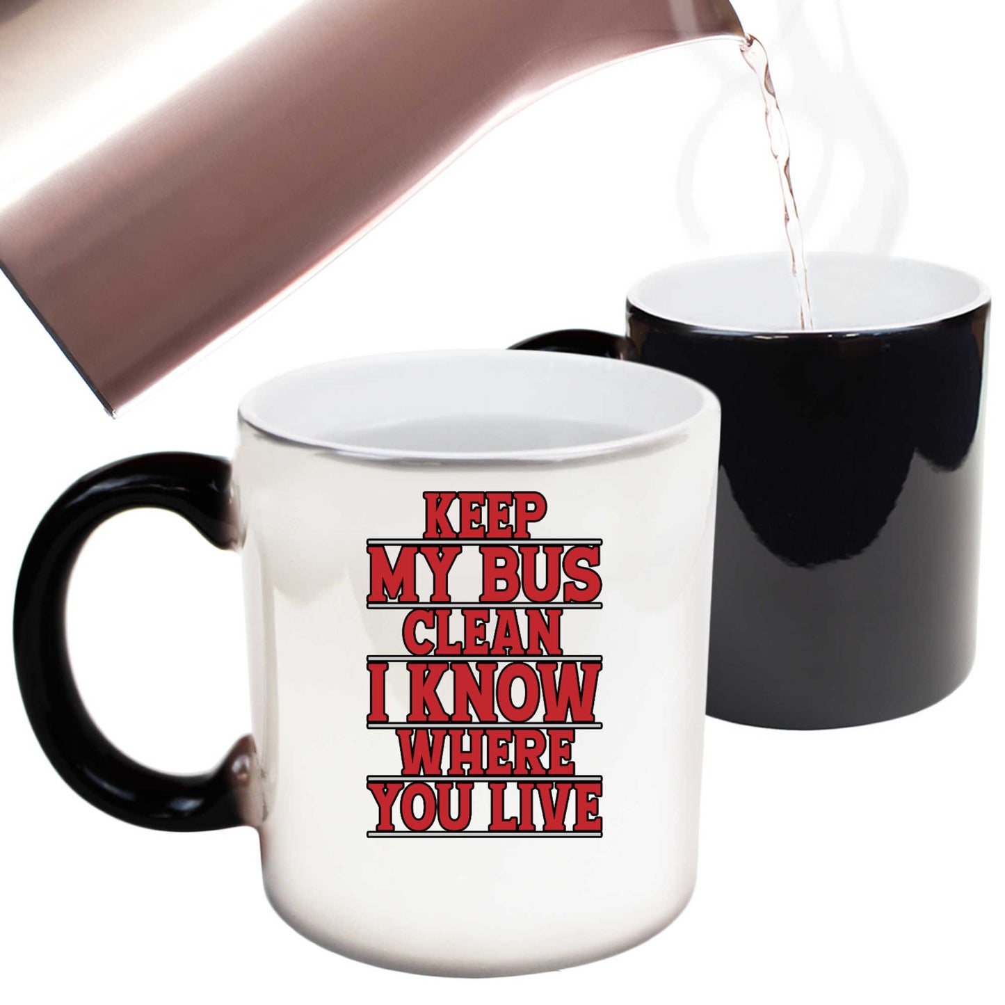 Keep Me Bus Clean I Know Where You Live Driver - Funny Colour Changing Mug