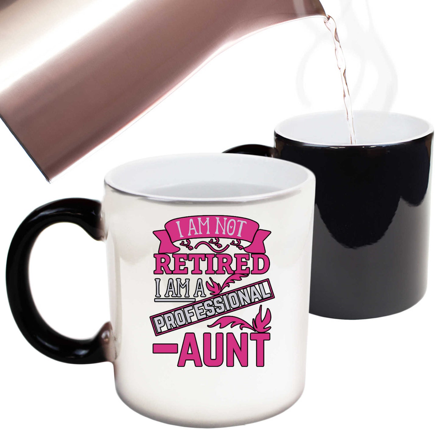 I Am Not Retired I Am A Professional Aunt - Funny Colour Changing Mug