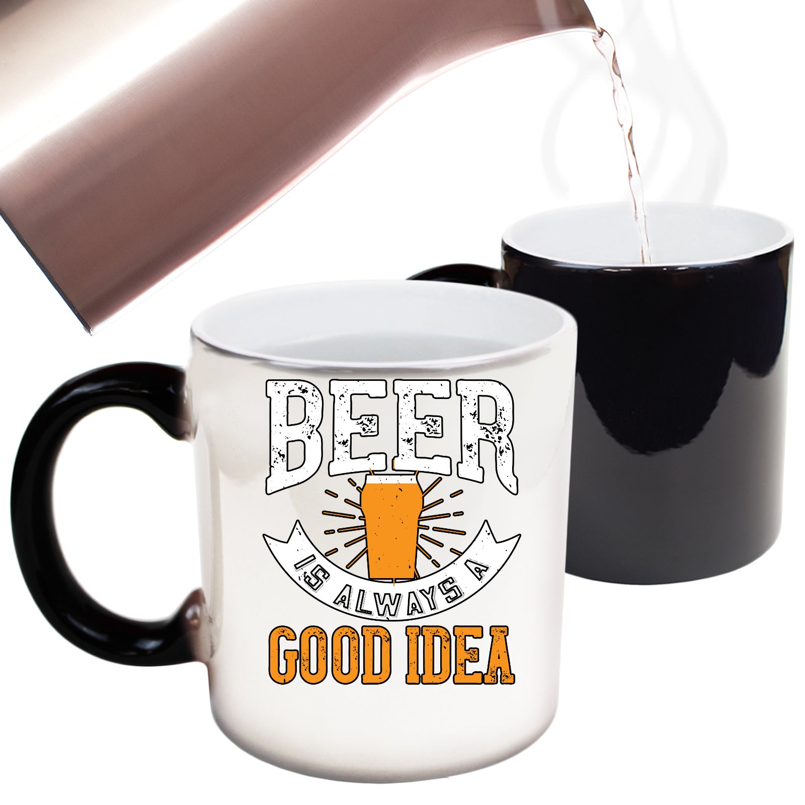 Beer Is Always Good Idea - Funny Colour Changing Mug