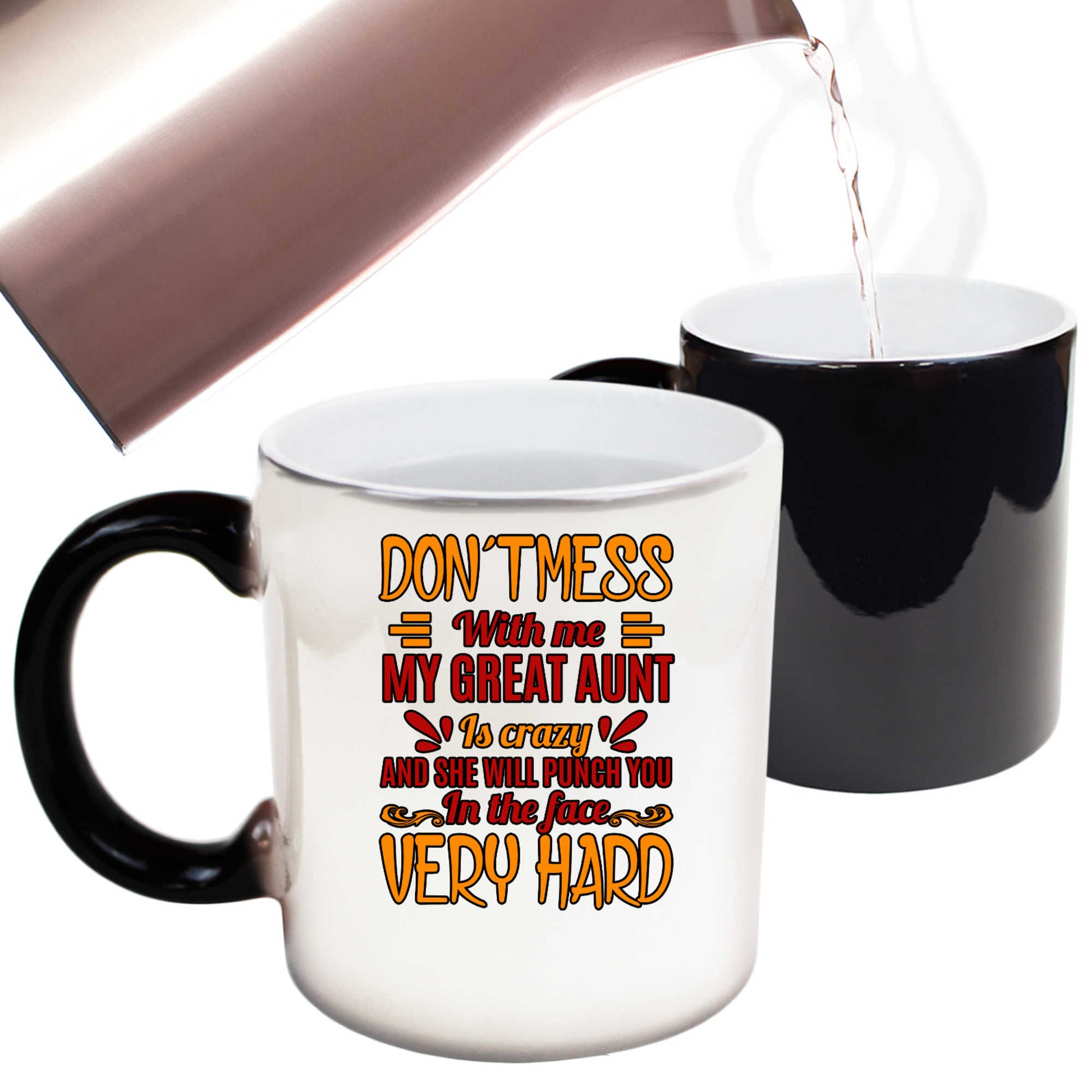 Dont Mess With Me My Great Aunt - Funny Colour Changing Mug