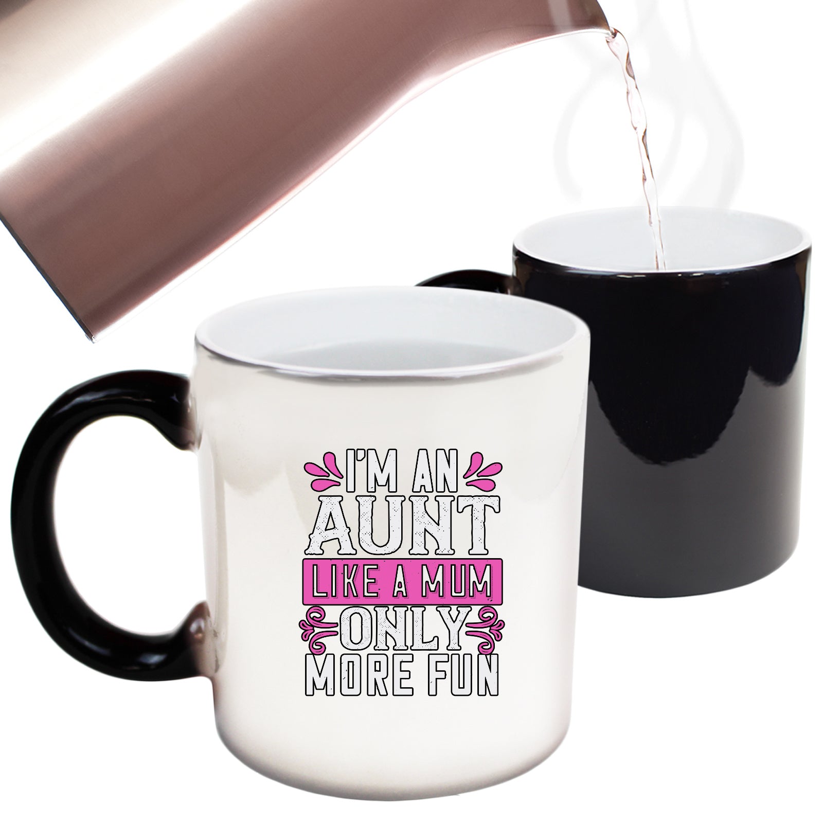 Im An Aunt Like A Mum Only More Fun - Funny Colour Changing Mug