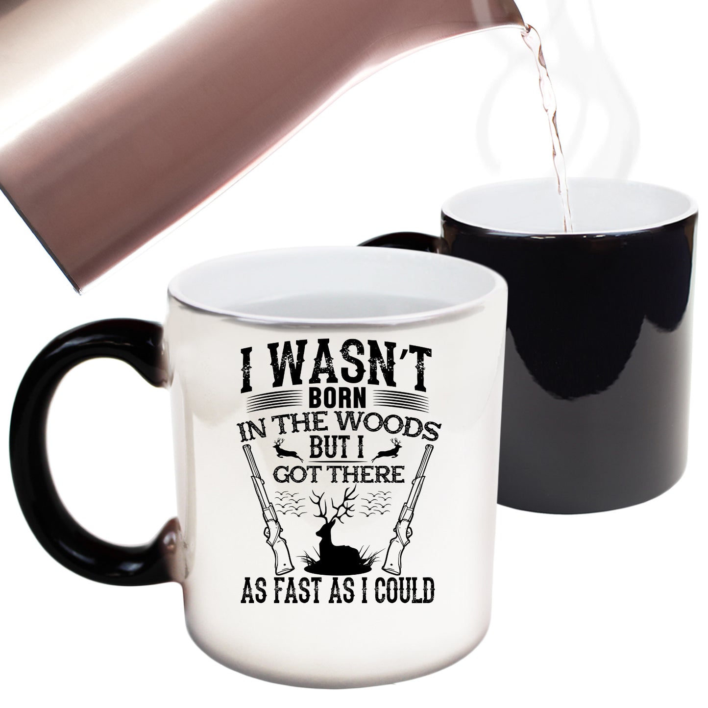 Was Not Born In The Woods Hunting Hunt - Funny Colour Changing Mug