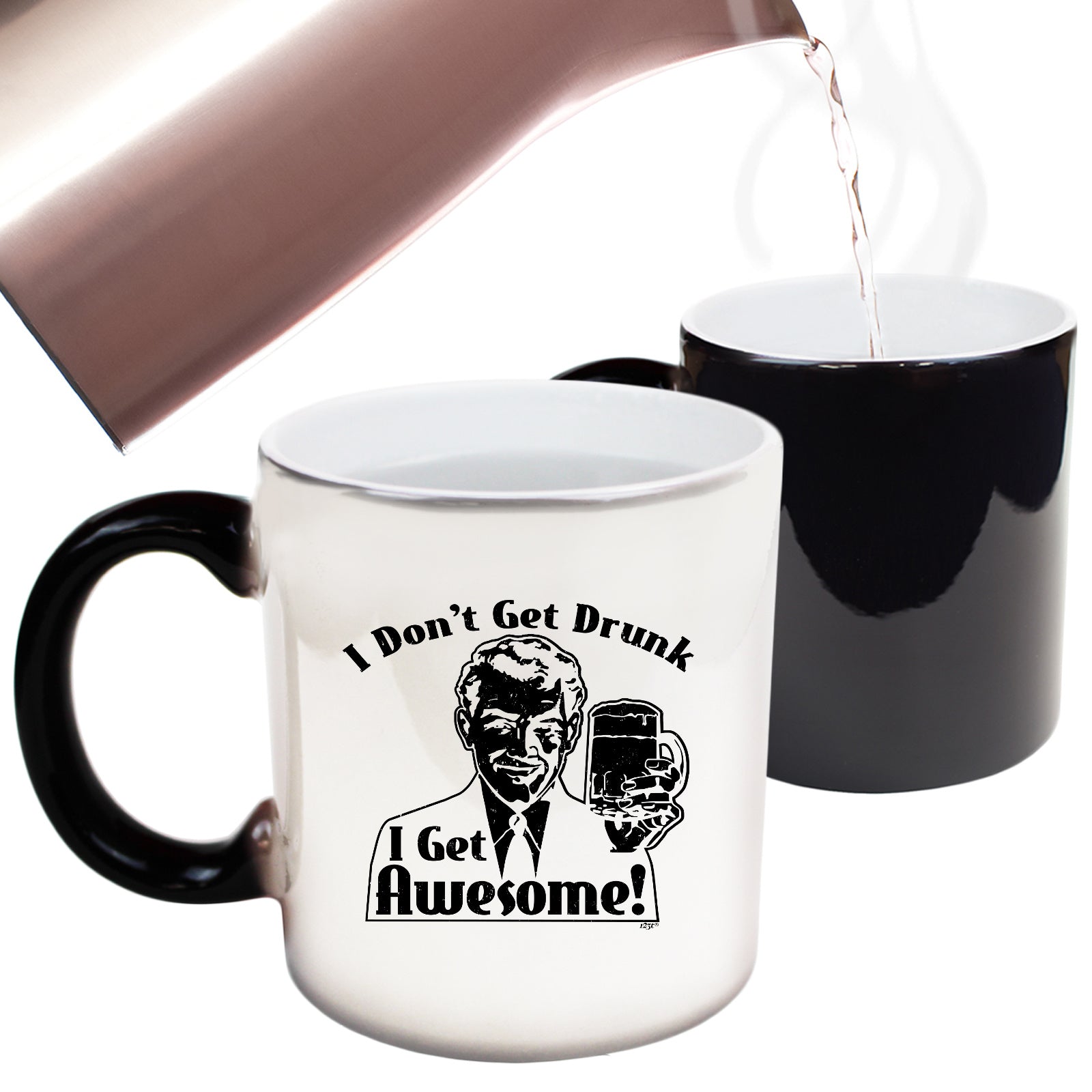 Dont Get Drunk Get Awesome - Funny Colour Changing Mug