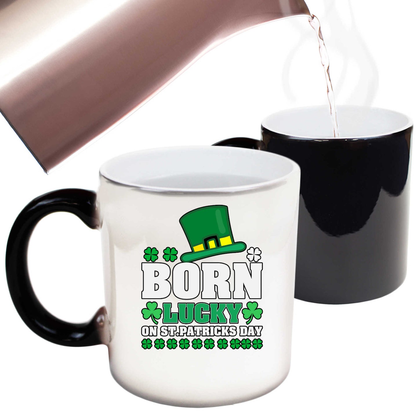 Irish Born Lucky On St Patricks Day - Funny Colour Changing Mug