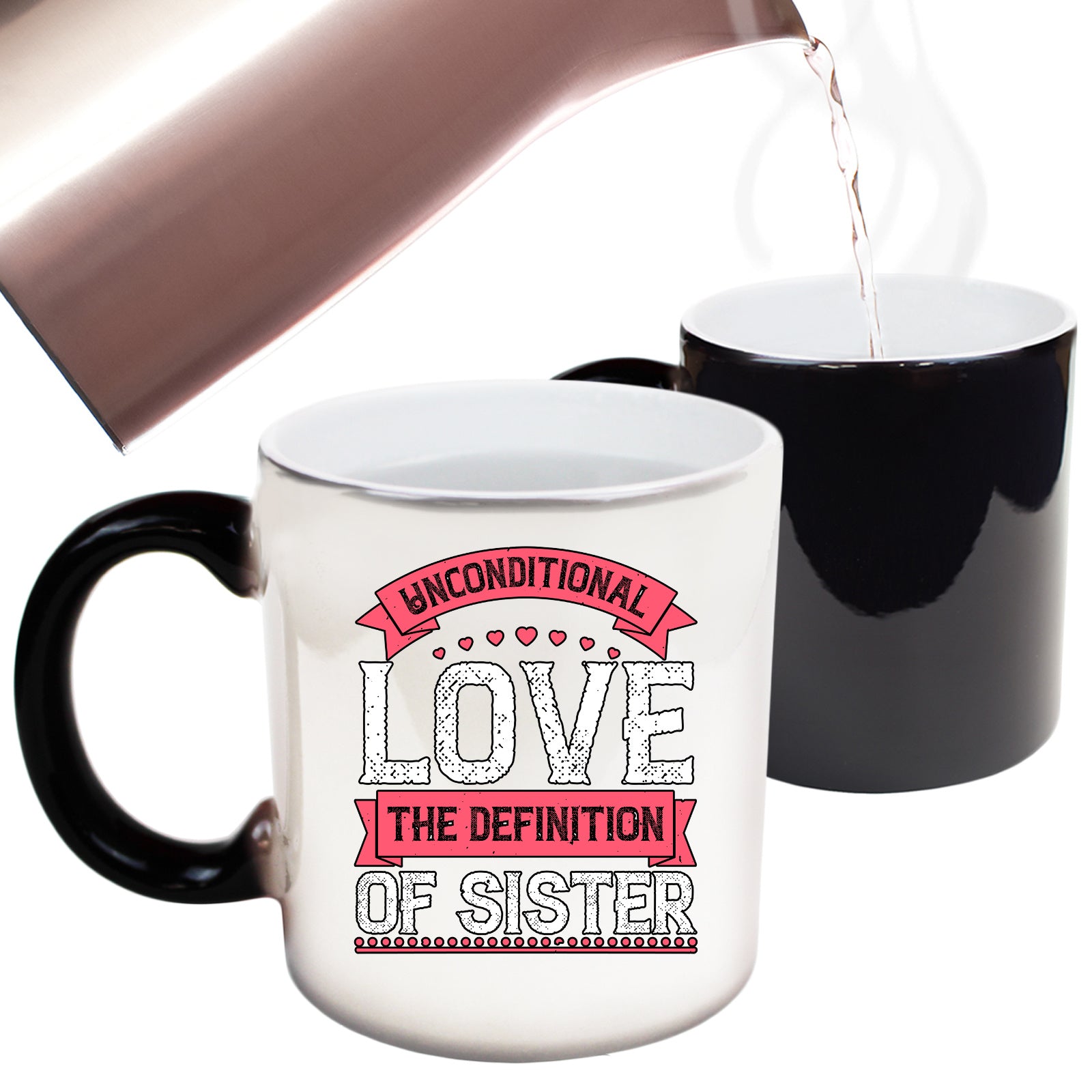 Unconditional Love The Definition Of Sister - Funny Colour Changing Mug