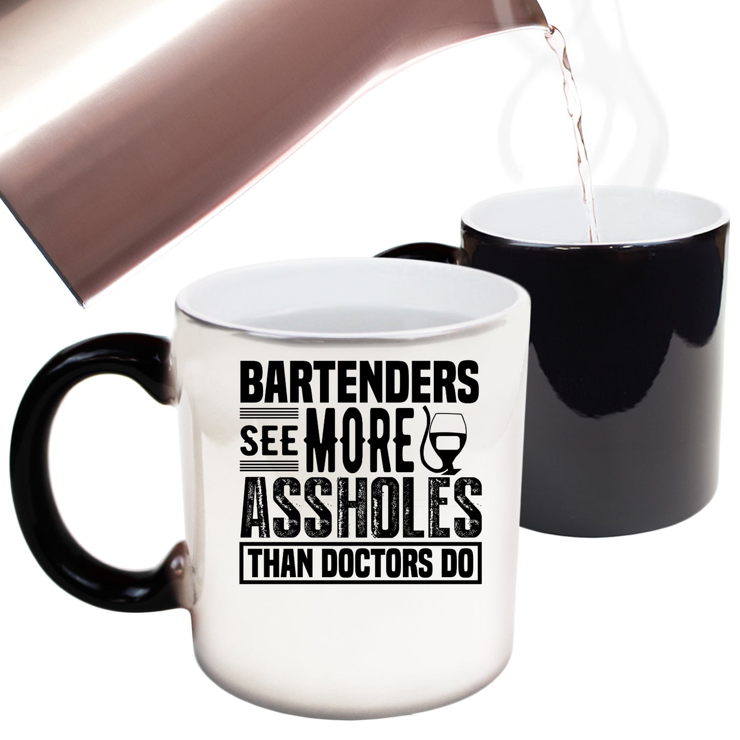 Bartenders See More Assholes Than Doctors Do - Funny Colour Changing Mug