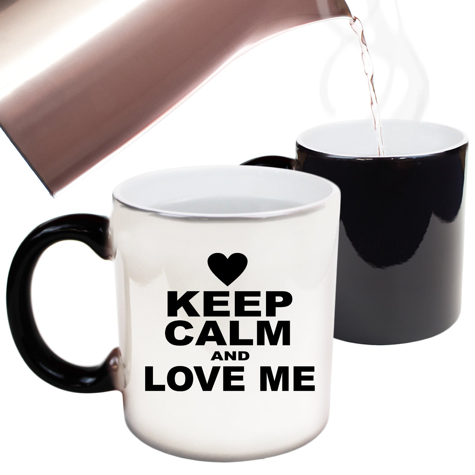 Keep Calm And Love Me - Funny Colour Changing Mug