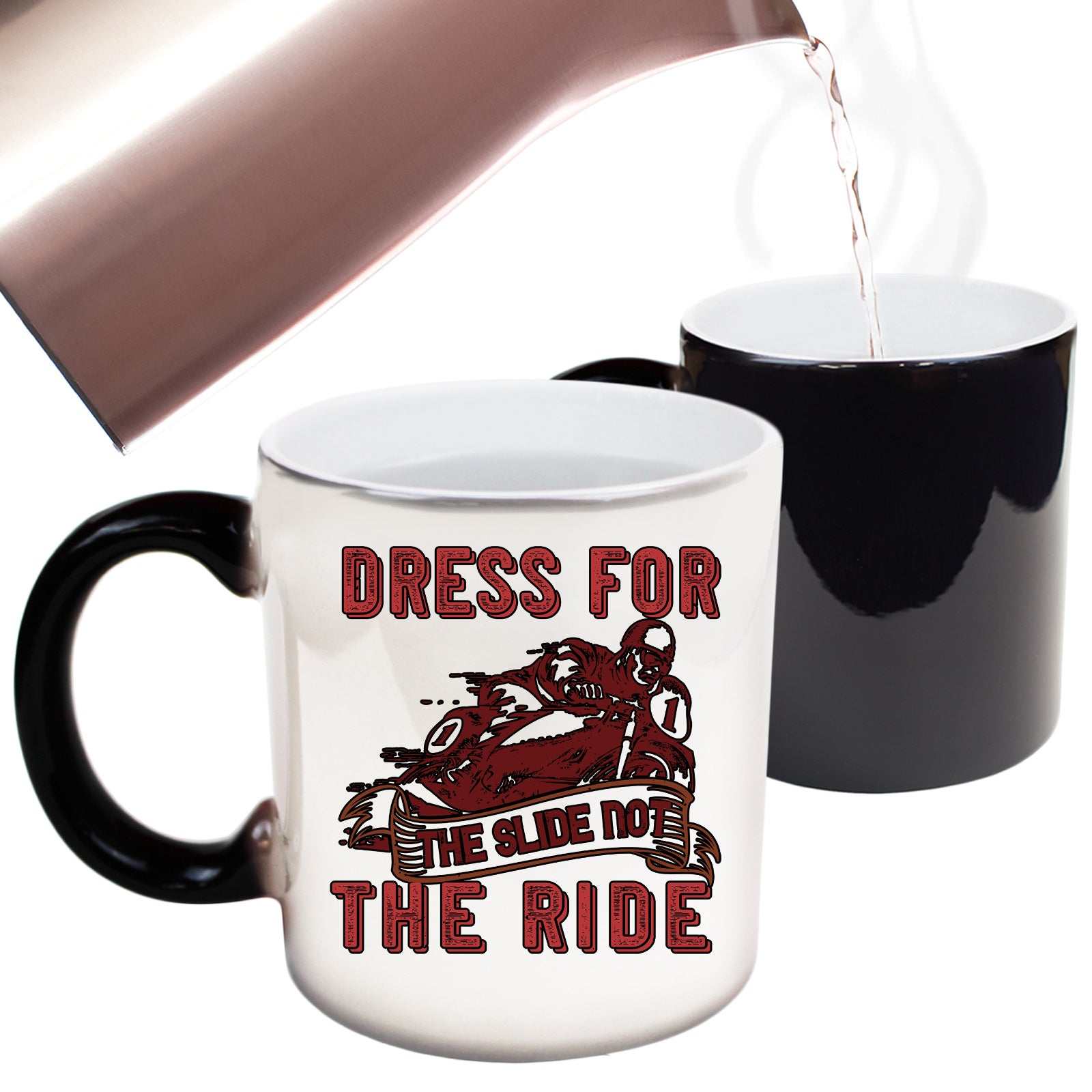 Dress For The Slide Not The Ride Motorbike Motorcycle - Funny Colour Changing Mug