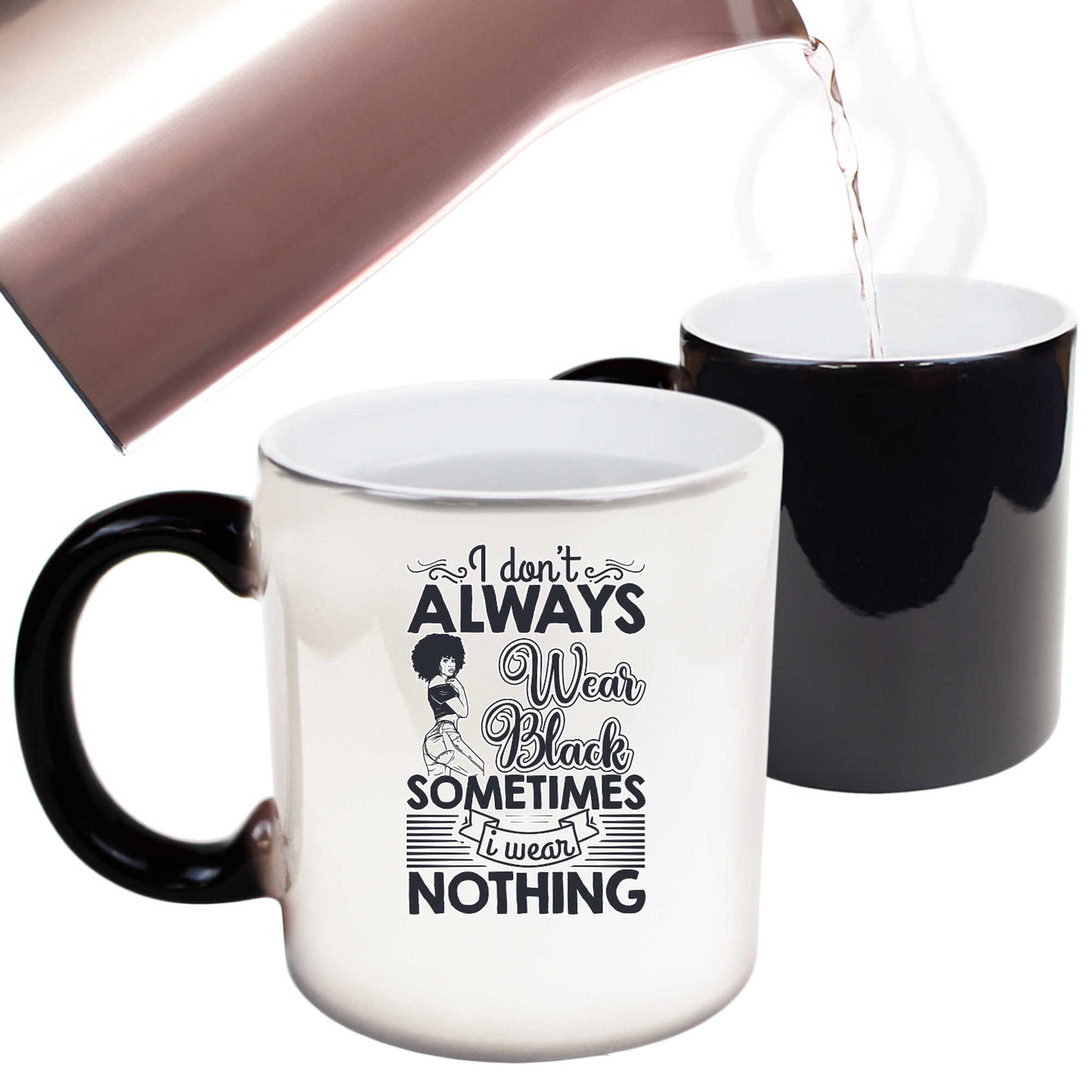 I Dont Always Wear Black Afro - Funny Colour Changing Mug