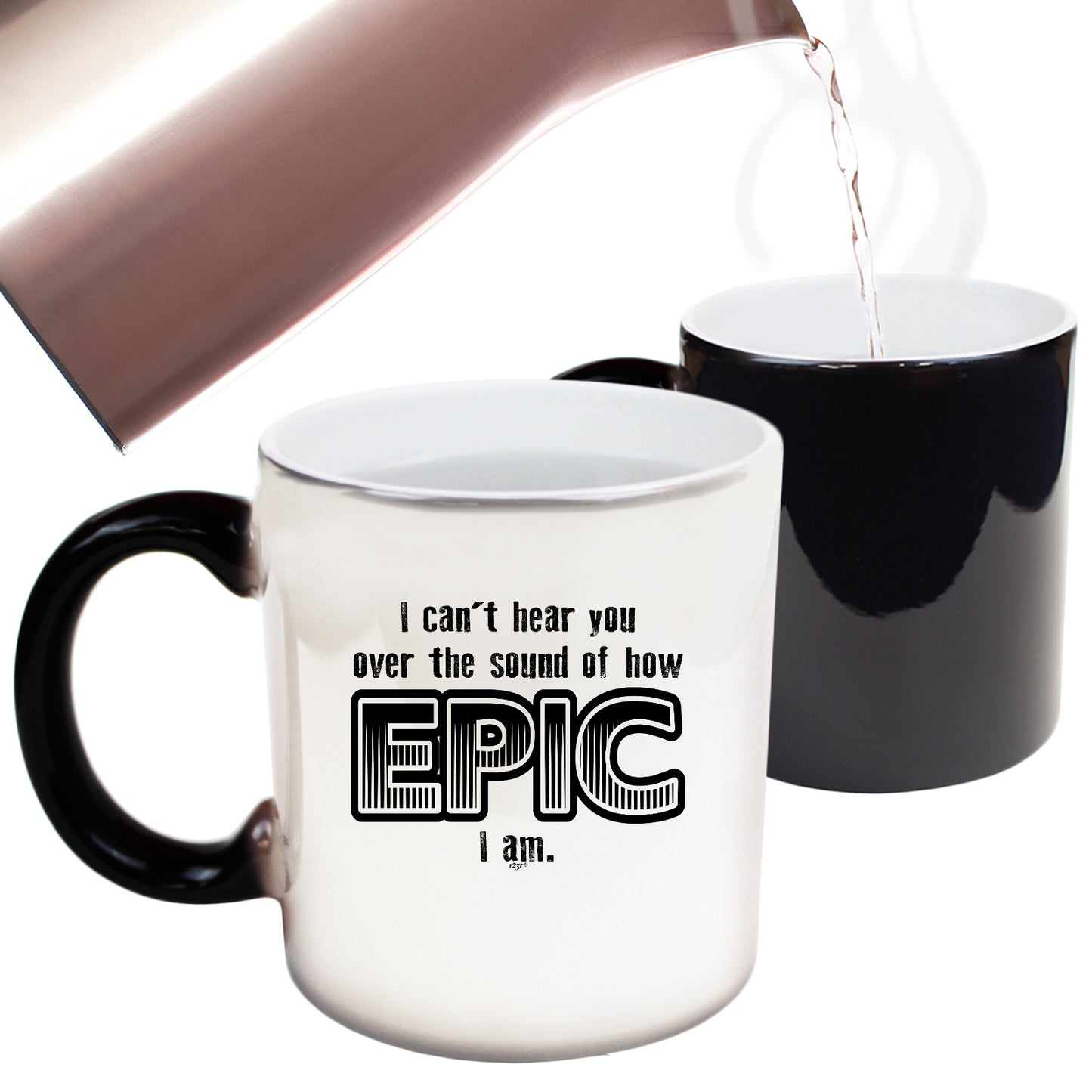 Cant Hear You Over The Sound Of How Epic Am - Funny Colour Changing Mug