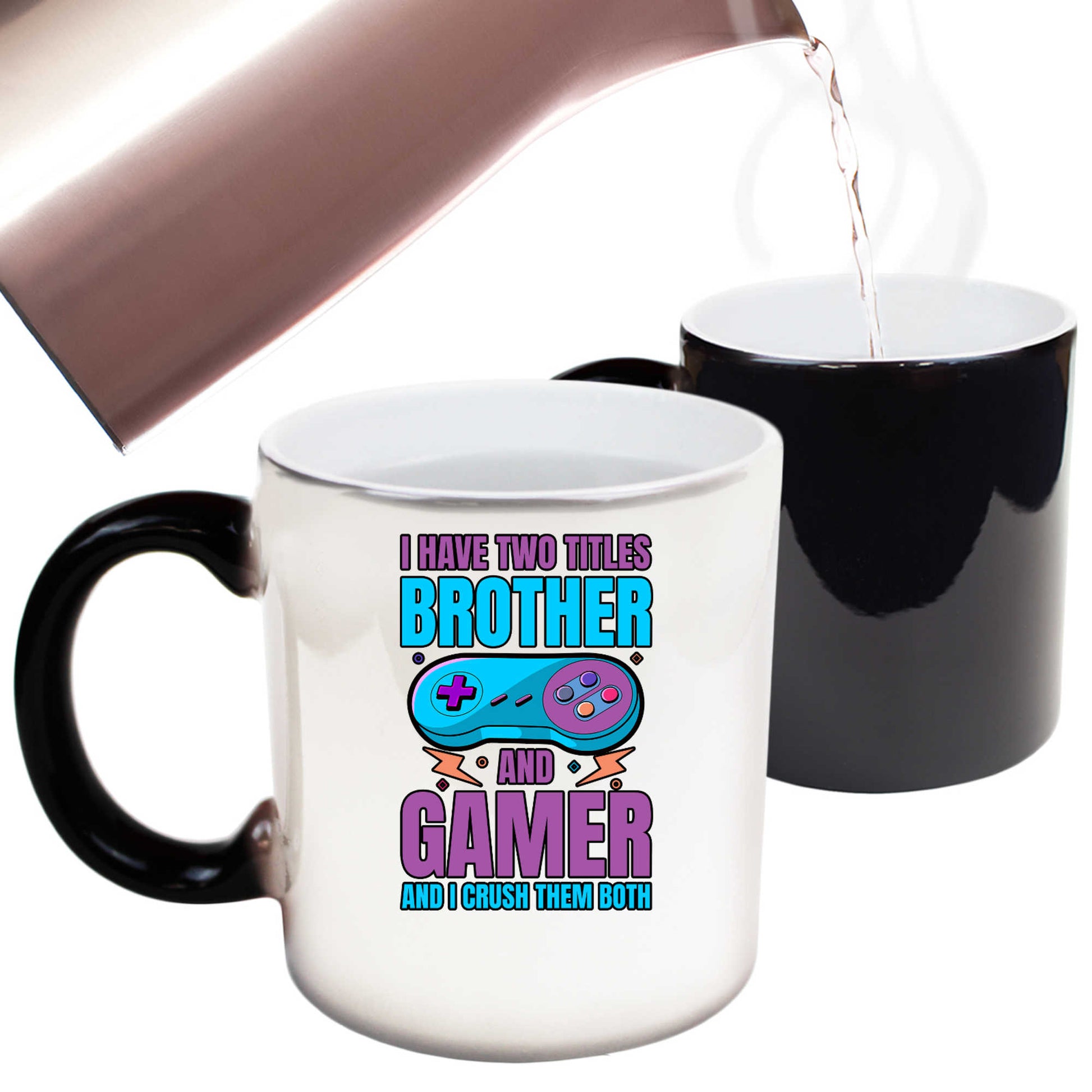 I Have Two Titles Brother And Gamer And I Crush Them Both - Funny Colour Changing Mug