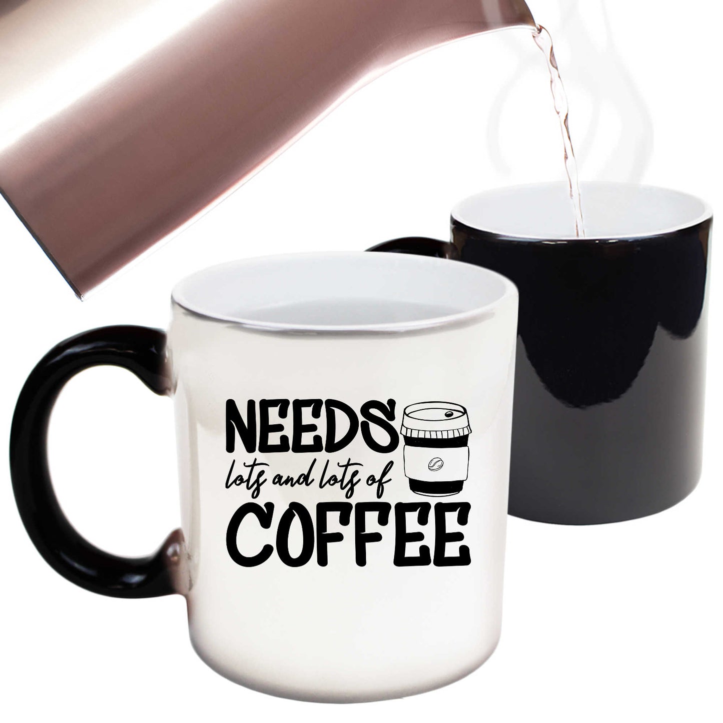 Needs Lots And Lots Of Coffee - Funny Colour Changing Mug