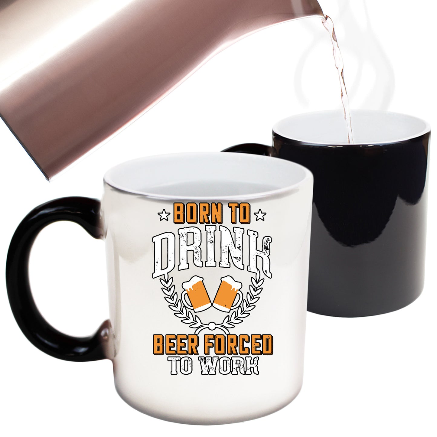 Born To Drink Beer Forced To Work - Funny Colour Changing Mug