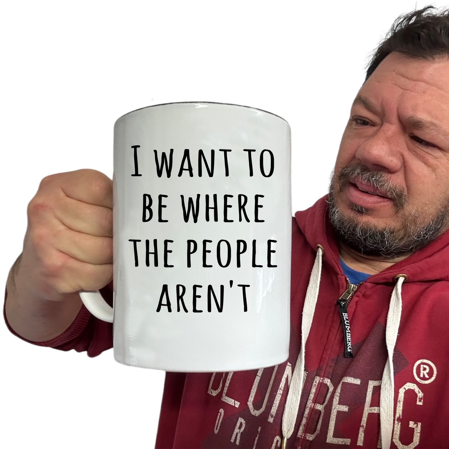 I Want To Be Where The People Arent - Funny Giant 2 Litre Mug