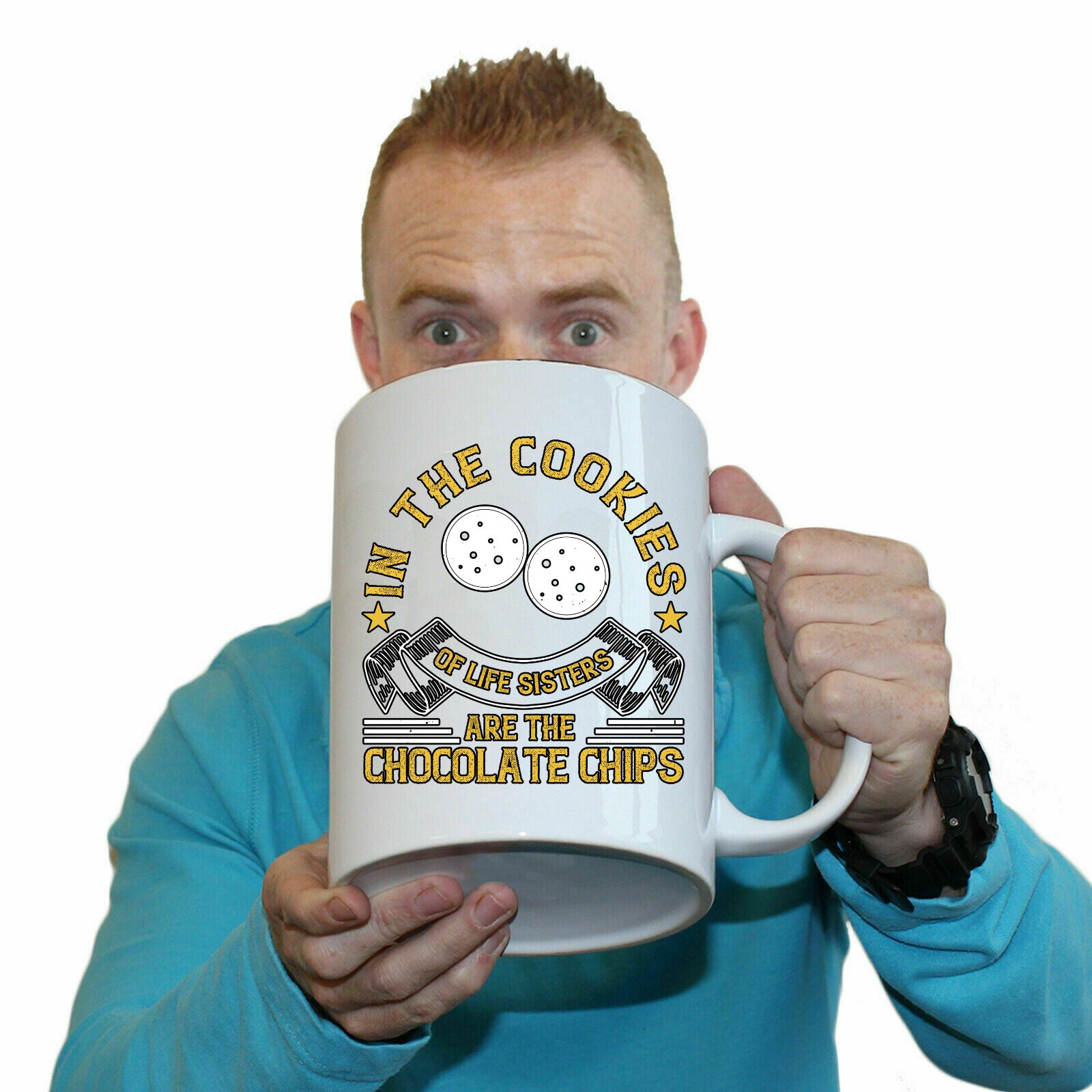 In The Cookies Of Life Sisters Are The Chocolate Chips - Funny Giant 2 Litre Mug