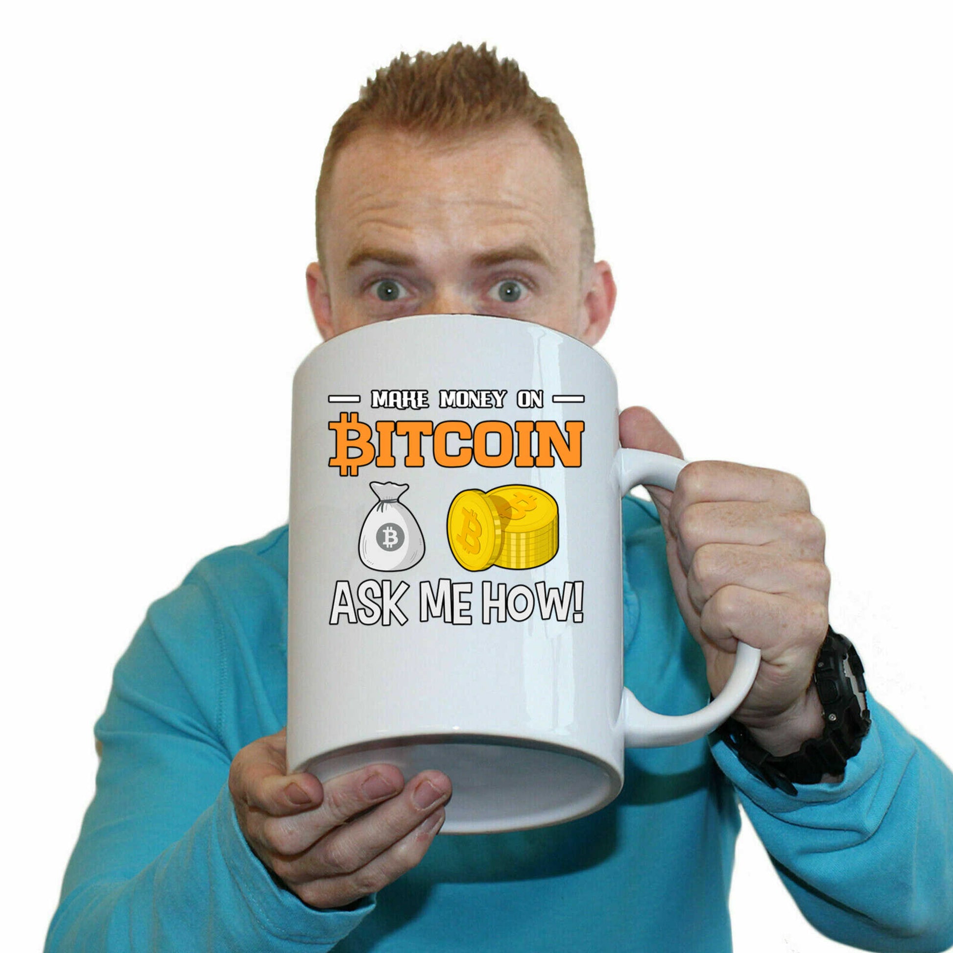 Make Money On Bitcoin Ask Me How - Funny Giant 2 Litre Mug