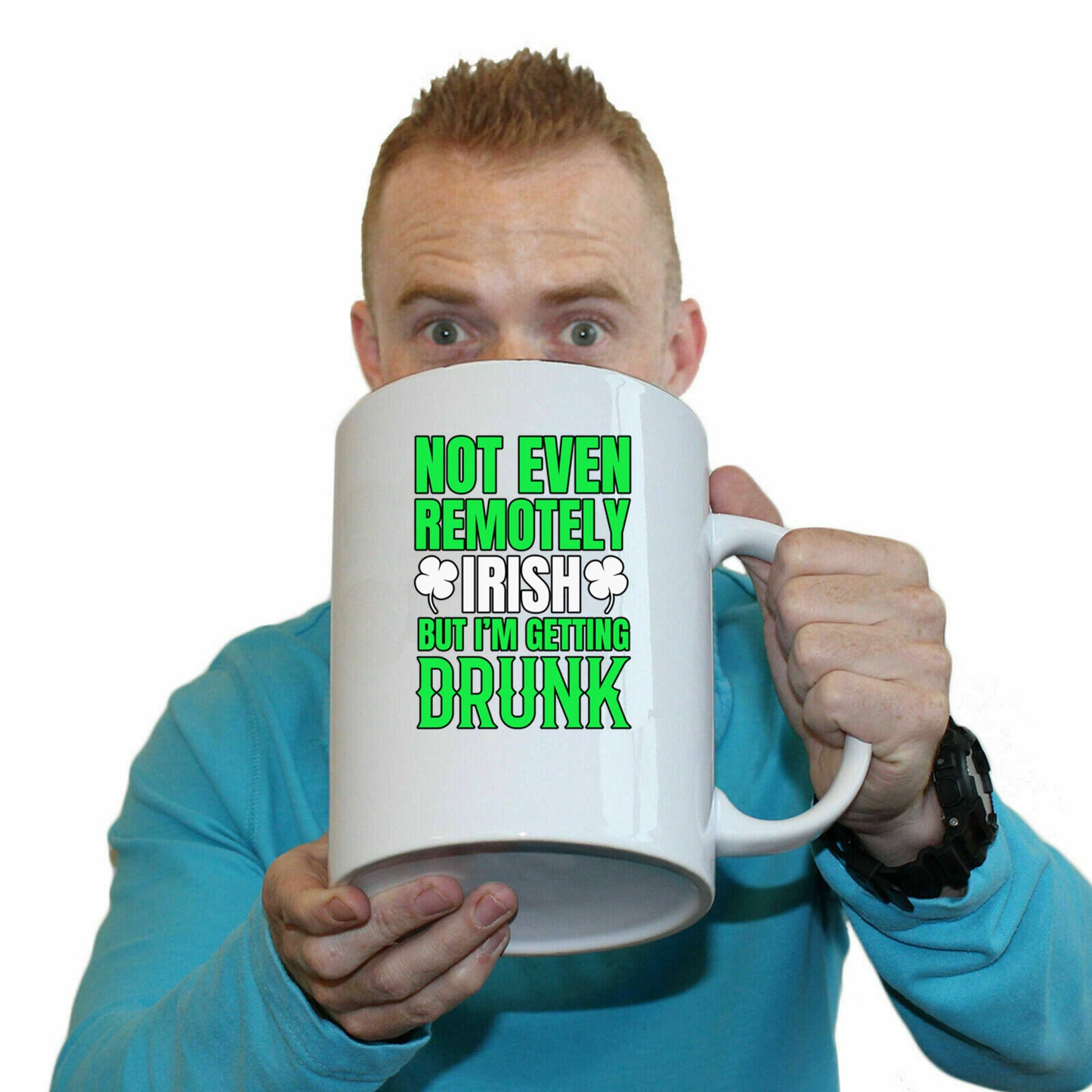 Not Even Remotely Irish But Im Getting Drunk - Funny Giant 2 Litre Mug