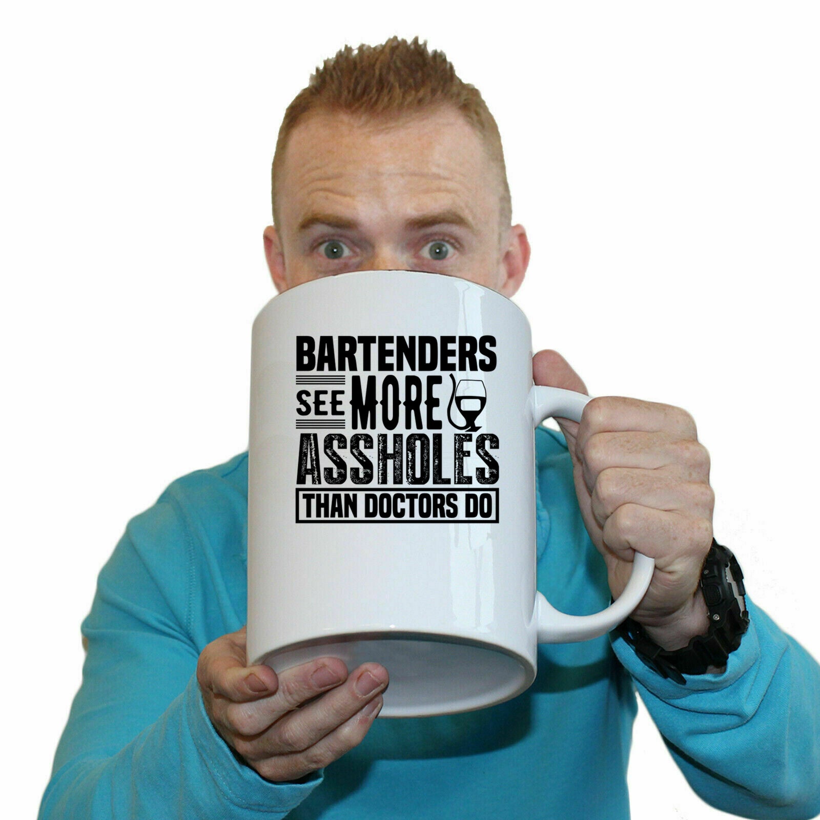 Bartenders See More Assholes Than Doctors Do - Funny Giant 2 Litre Mug