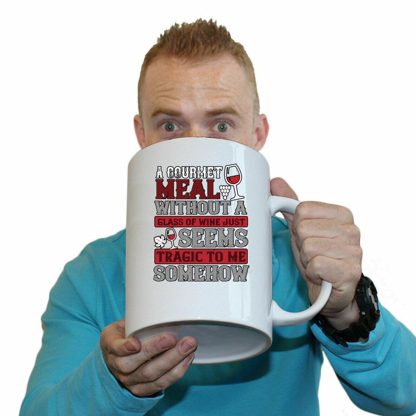 A Gourmet Meal Without A Glass Of Wine Just Seems Tragic To Me - Funny Giant 2 Litre Mug