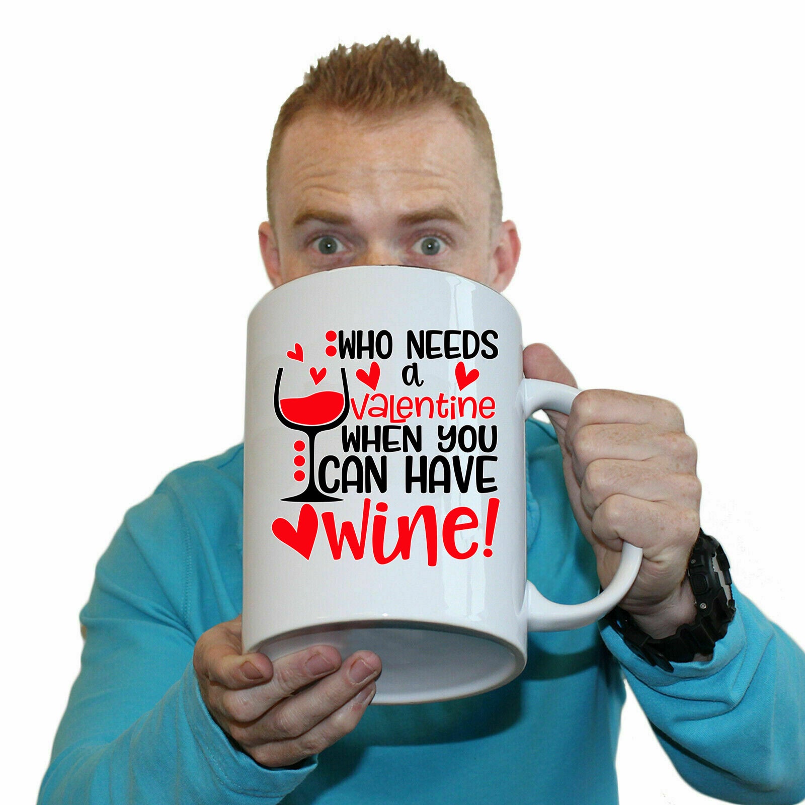 Who Need A Valentine Wine - Funny Giant 2 Litre Mug