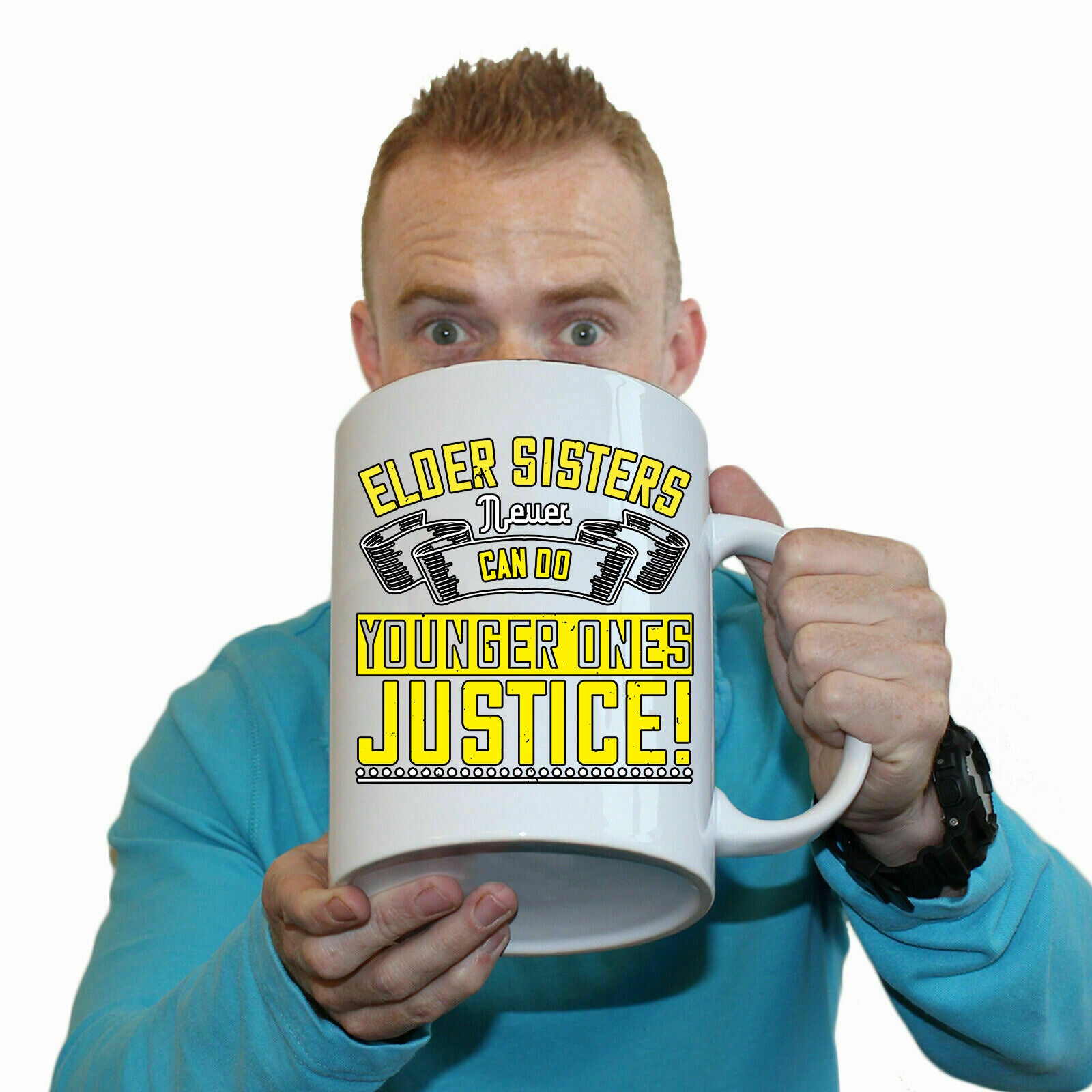 Elder Sisters Never Can Do Younger Ones Justice - Funny Giant 2 Litre Mug