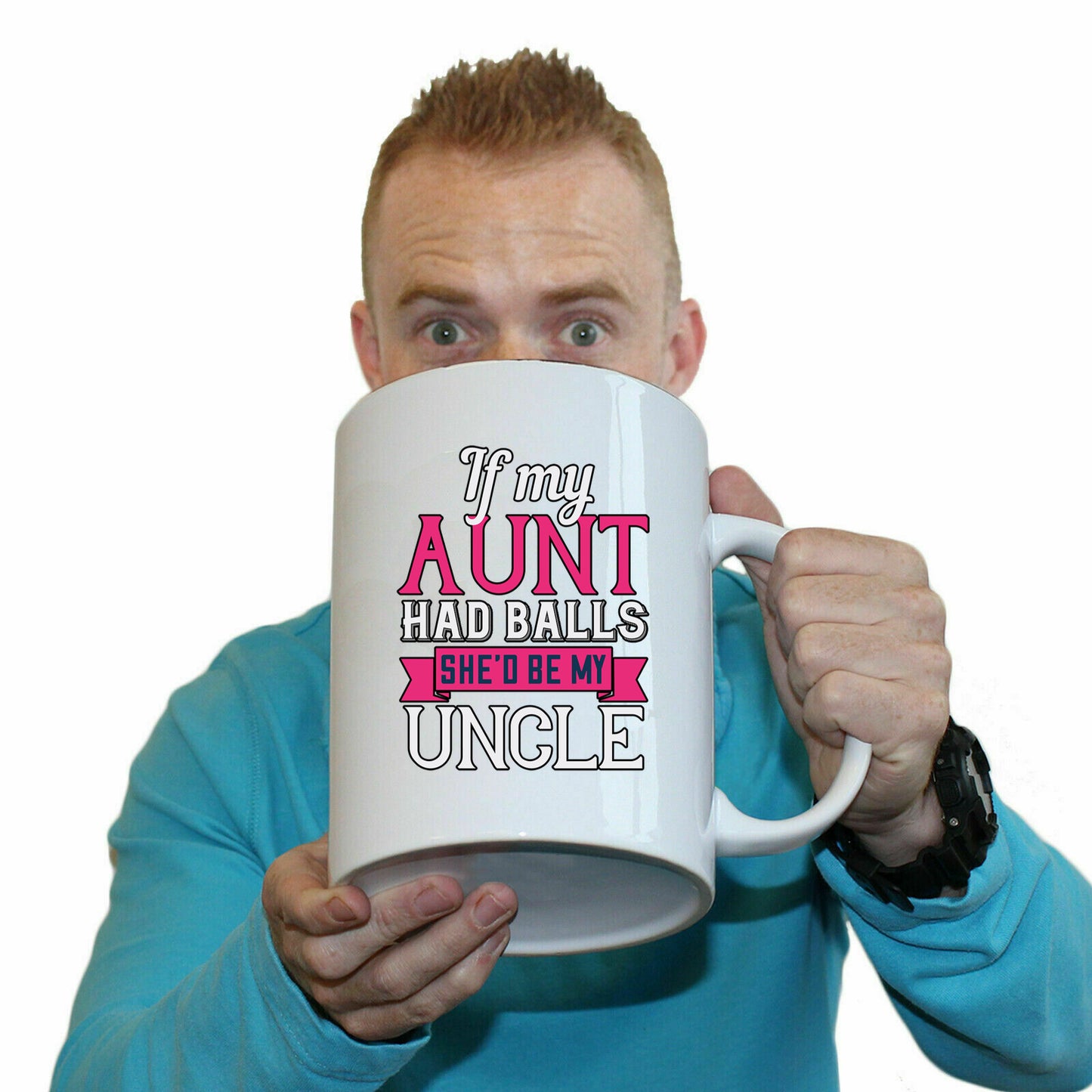 If My Aunt Had Balls Uncle - Funny Giant 2 Litre Mug