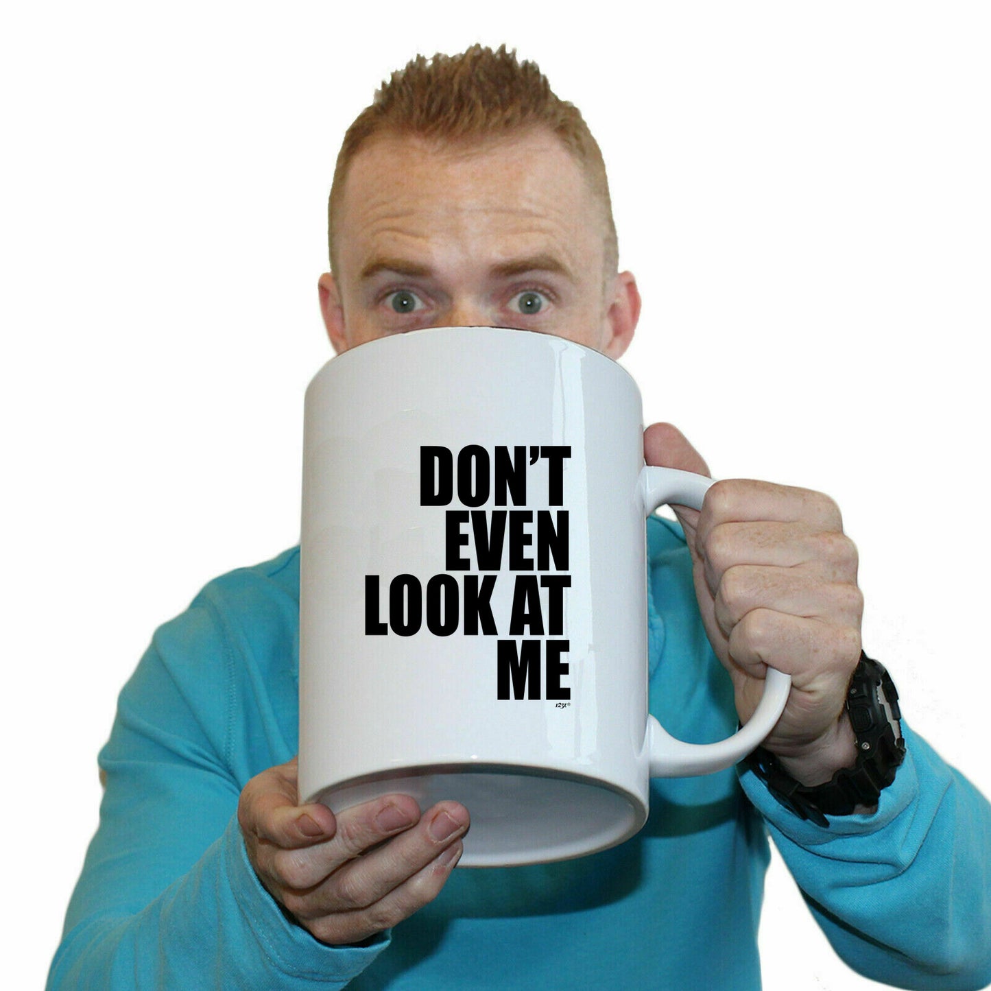 Dont Even Look At Me - Funny Giant 2 Litre Mug