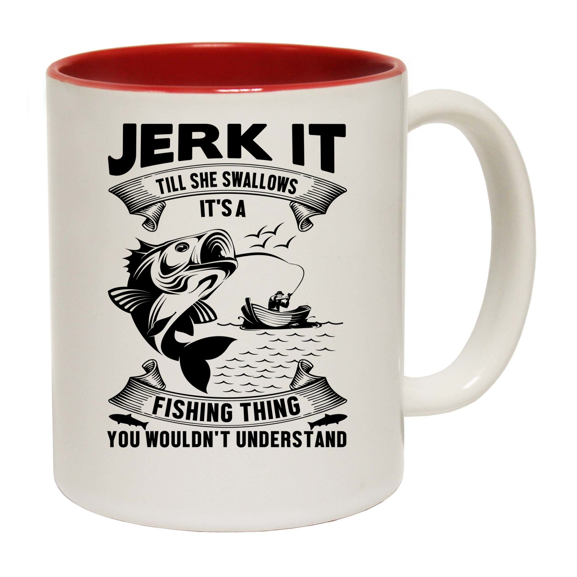 Jerk It Its A Fishing Thing - Funny Coffee Mug